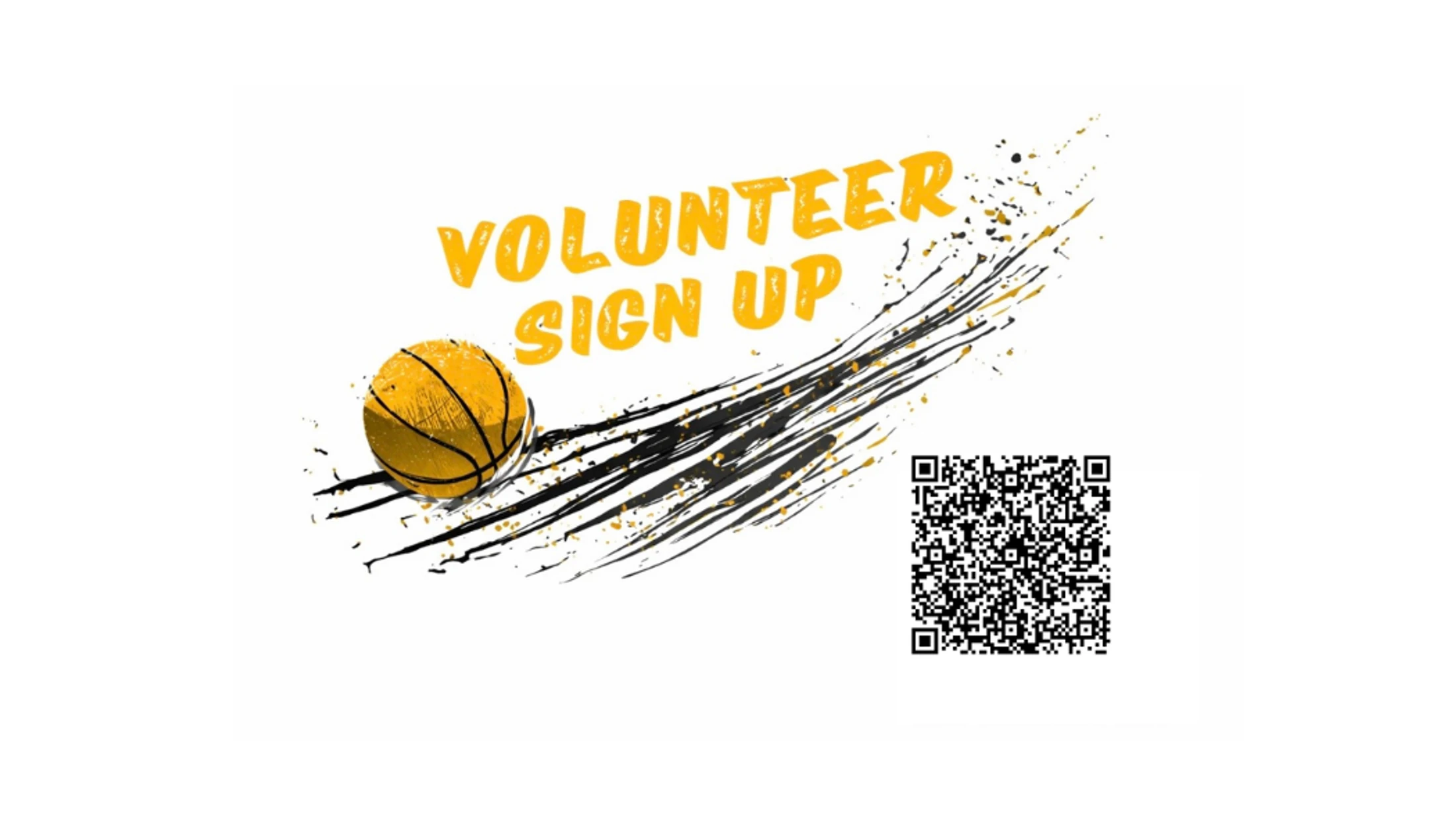 A graphic with 'Volunteer Sign Up' in yellow text next to a basketball with a black and yellow swoosh. A QR code is in the bottom right corner.