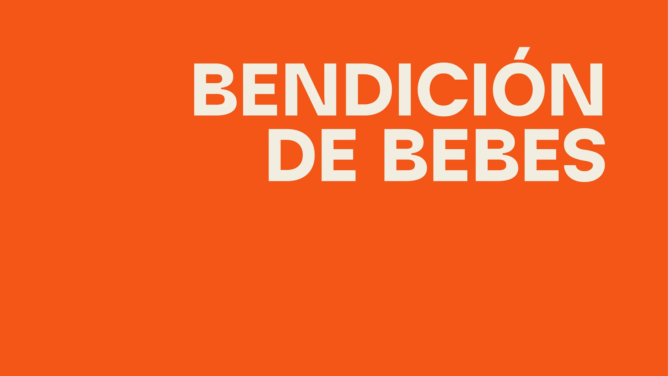 Bold, off-white text on a vibrant orange background reads 'Bendición de Bebes,' which is Spanish for 'Blessing of Babies.'