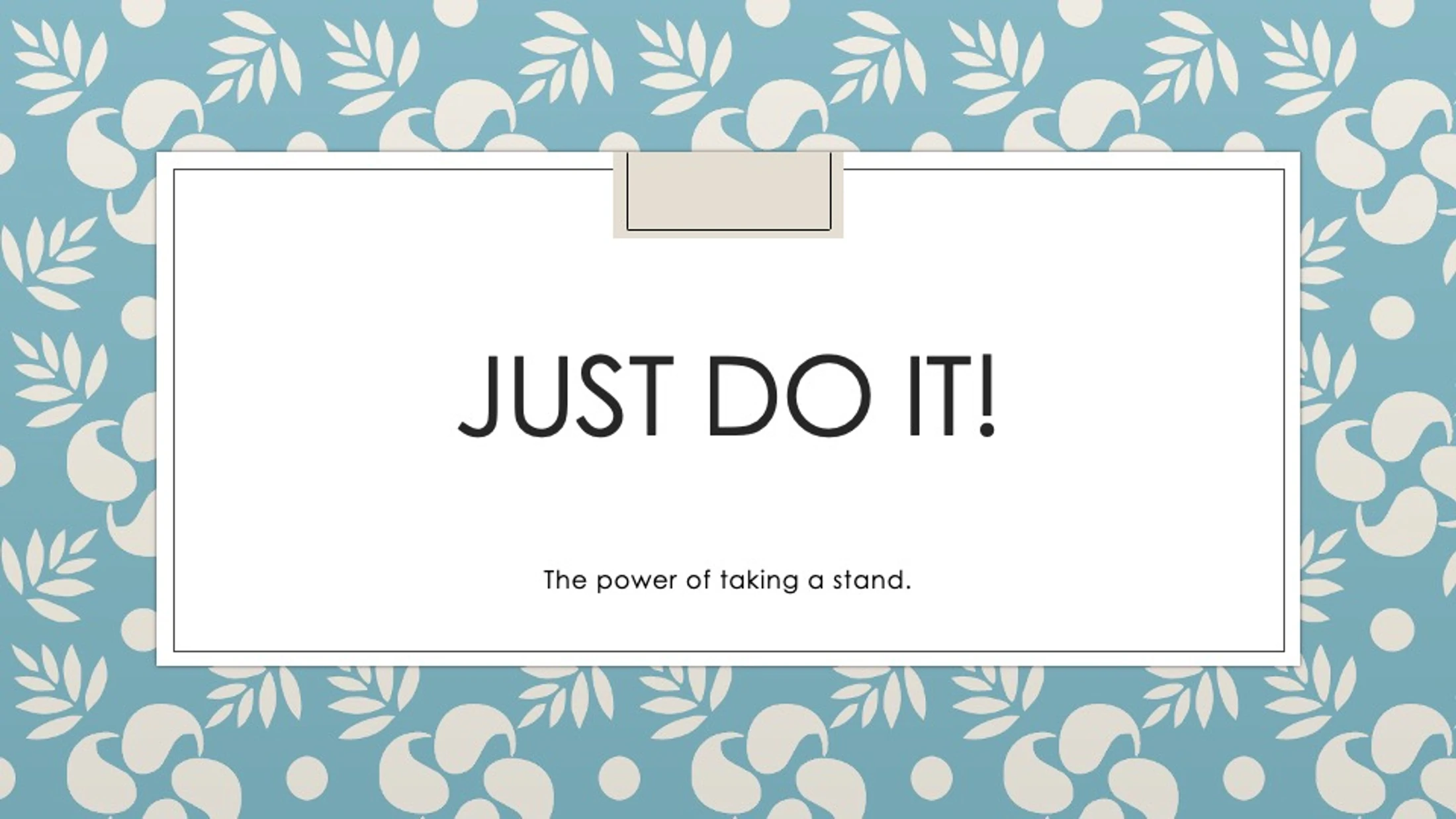 Just Do It!