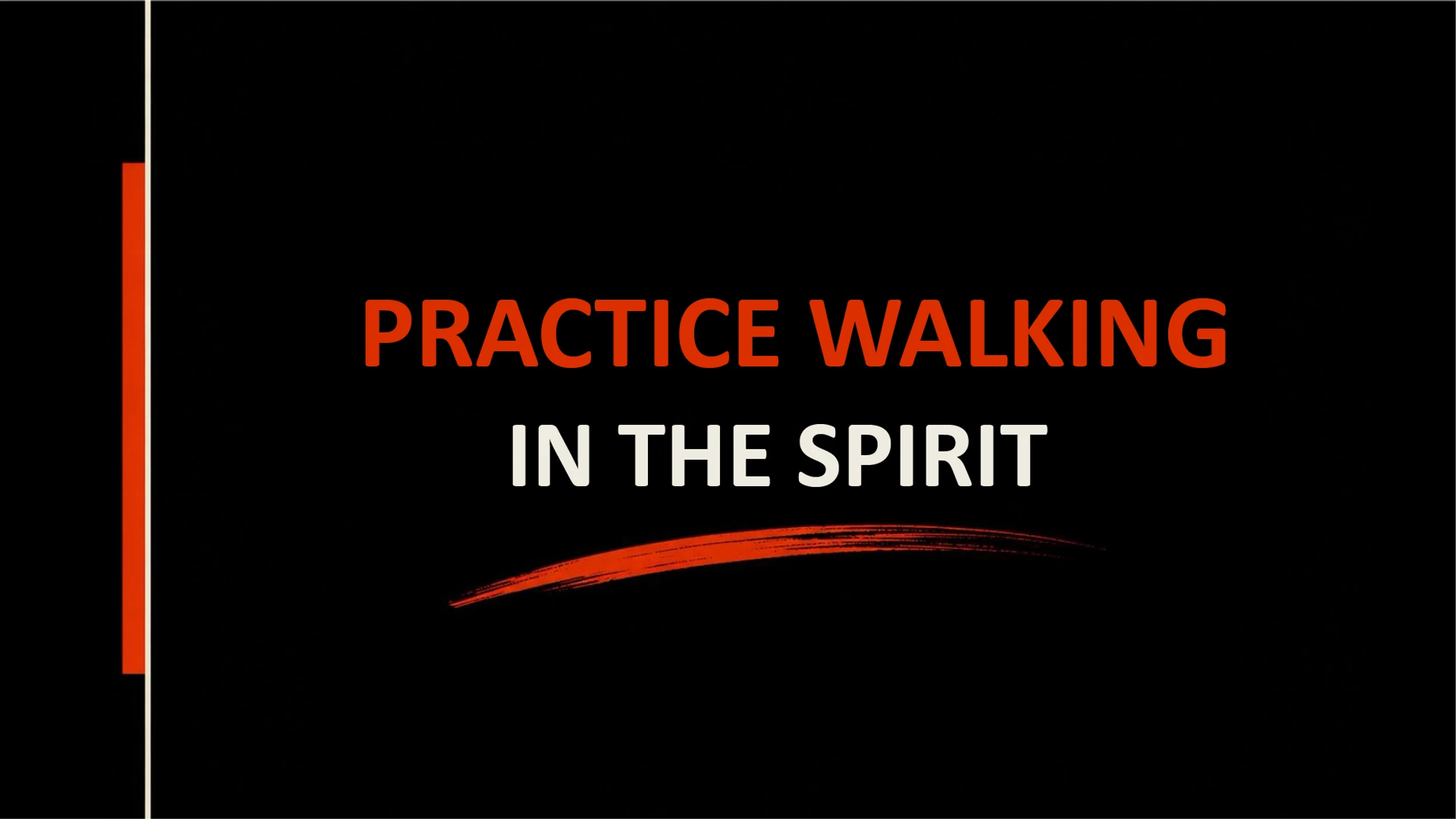 Practice Walking in the Spirit