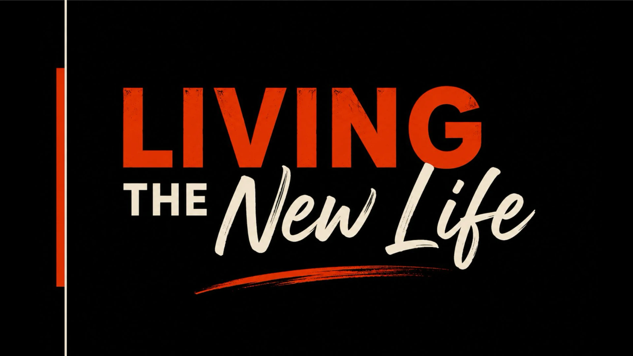 Living the New Life