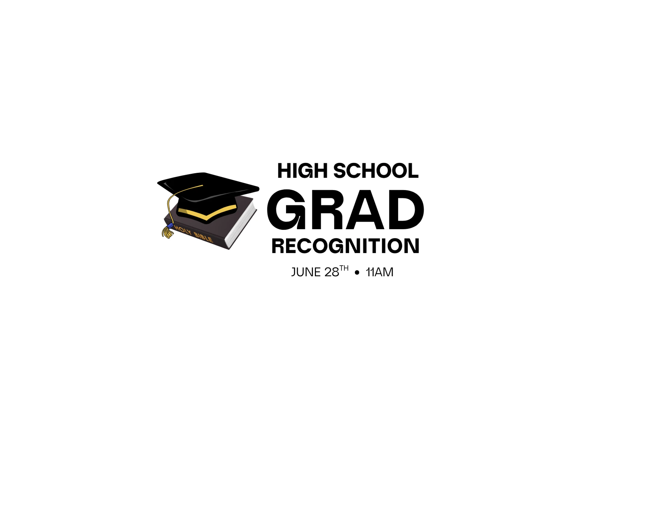 A graphic for a High School Grad Recognition event on June 28th at 11am, with an illustration of a graduation cap resting on a Holy Bible.