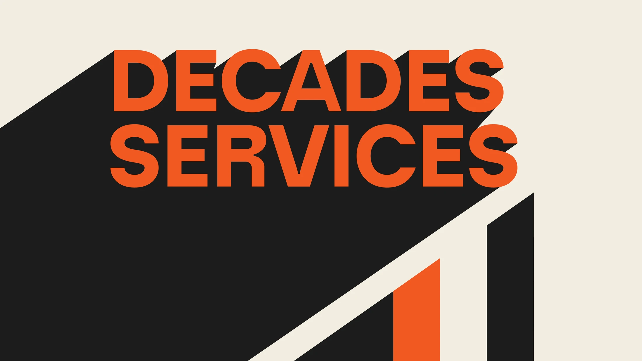 Bold orange text reading 'DECADES SERVICES' with a long black shadow on a diagonally split black and off-white background with abstract shapes.