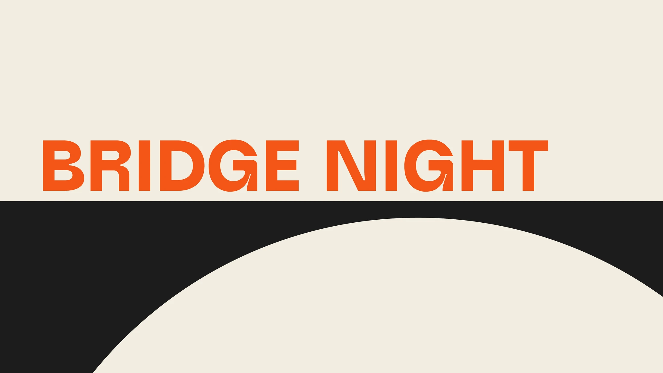 A minimalist graphic with the words 'BRIDGE NIGHT' in bold orange text over an abstract black arch on an off-white background, suggesting a bridge.