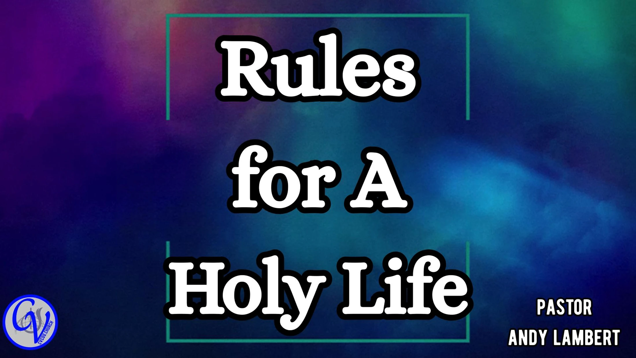 Rules for a Holy Life (July 26, 2026)