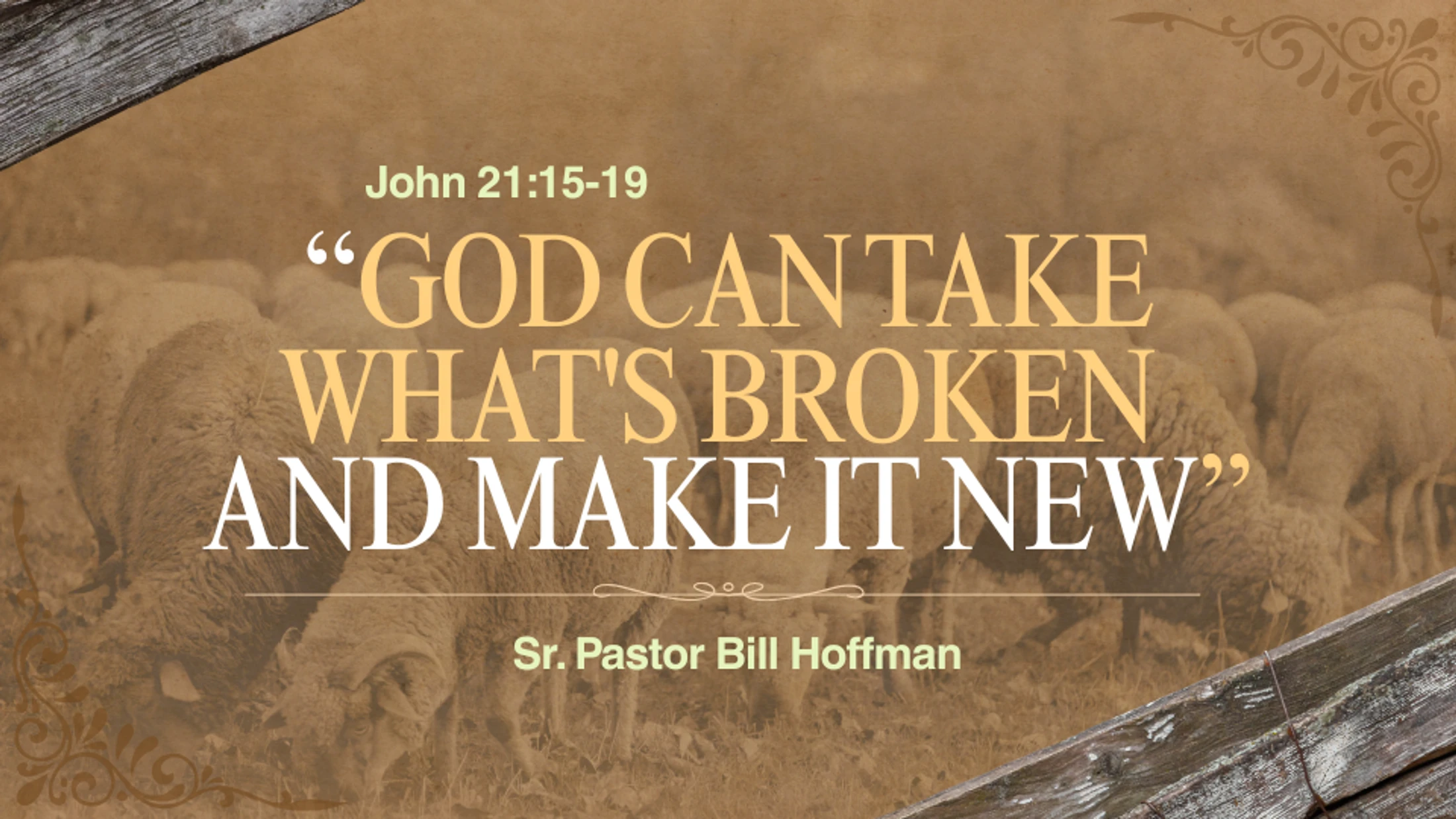 God Can Take What's Broken and Make It New