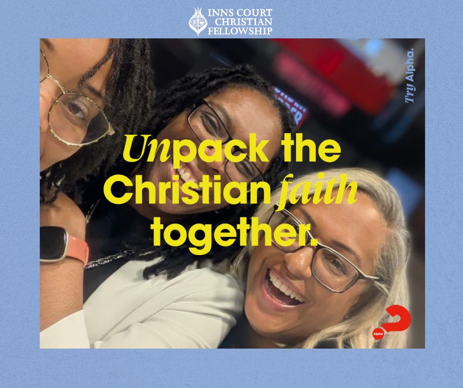 Alpha at Inns Court Christian Fellowship – Unpack the Christian faith together