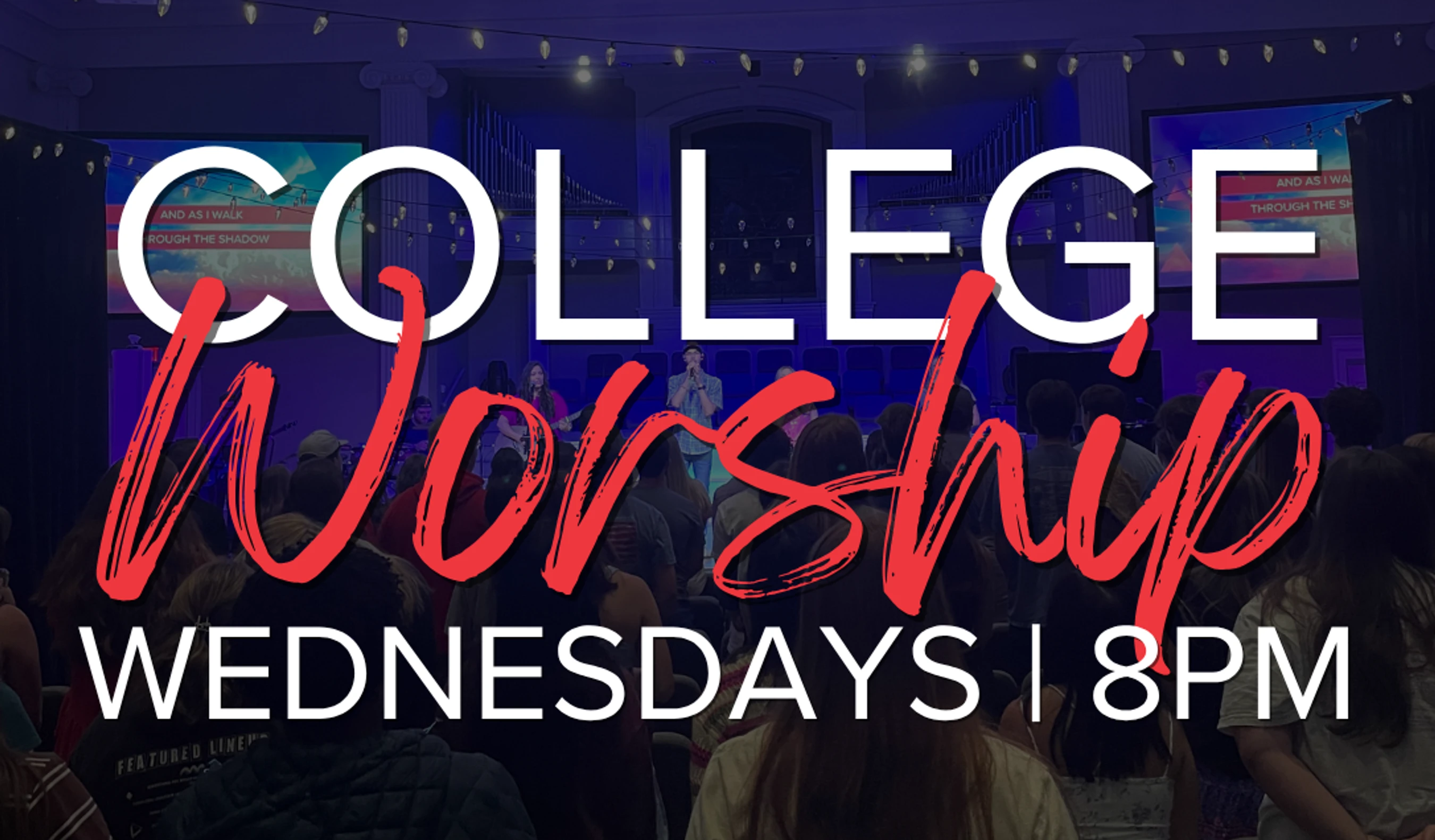 A promotional graphic for a college worship service held on Wednesdays at 8pm, with a photo of a band leading worship for a crowd in the background.