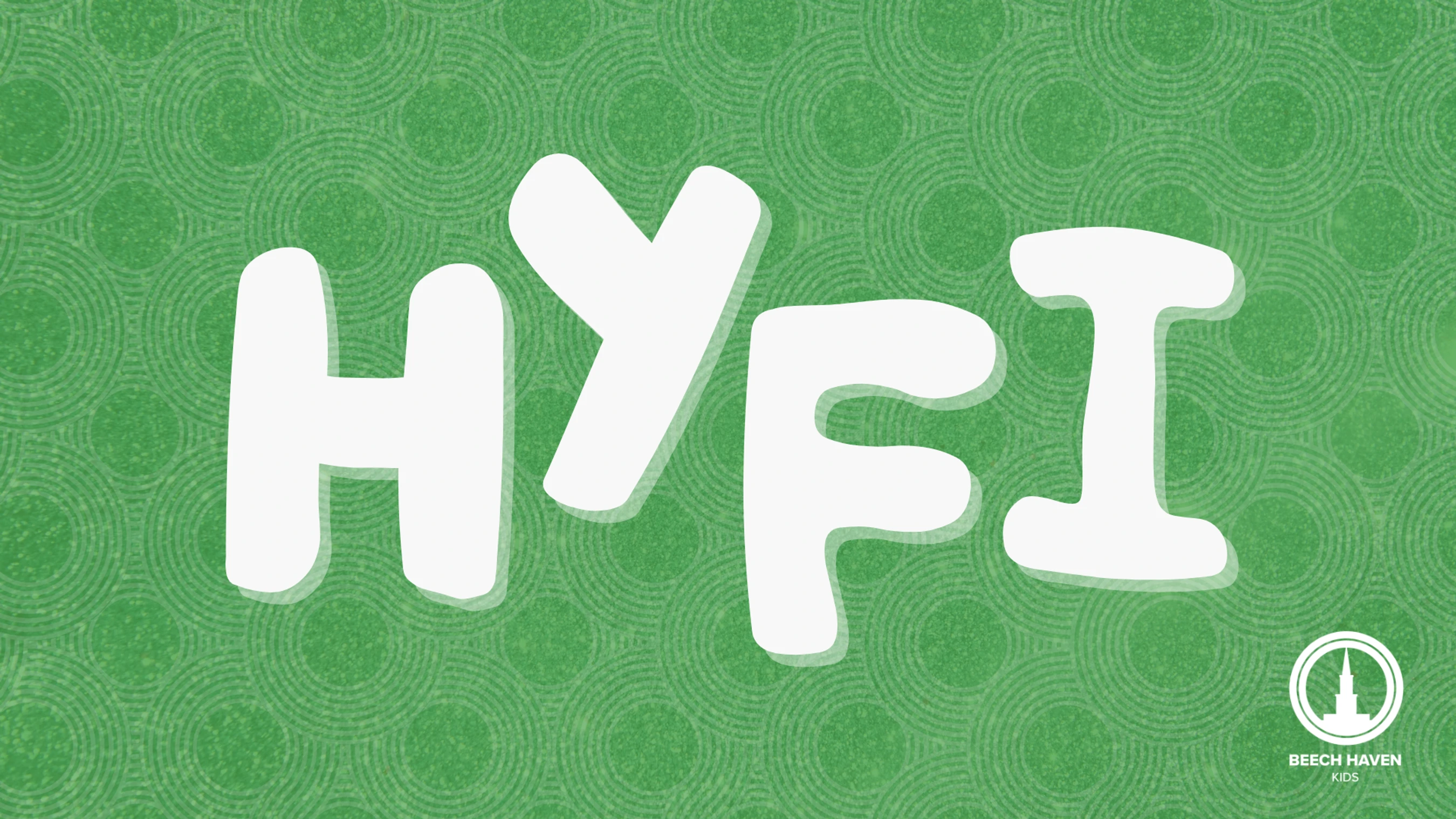White rounded letters spelling HYFI on a green patterned background. The Beech Haven Kids logo is in the bottom right corner.