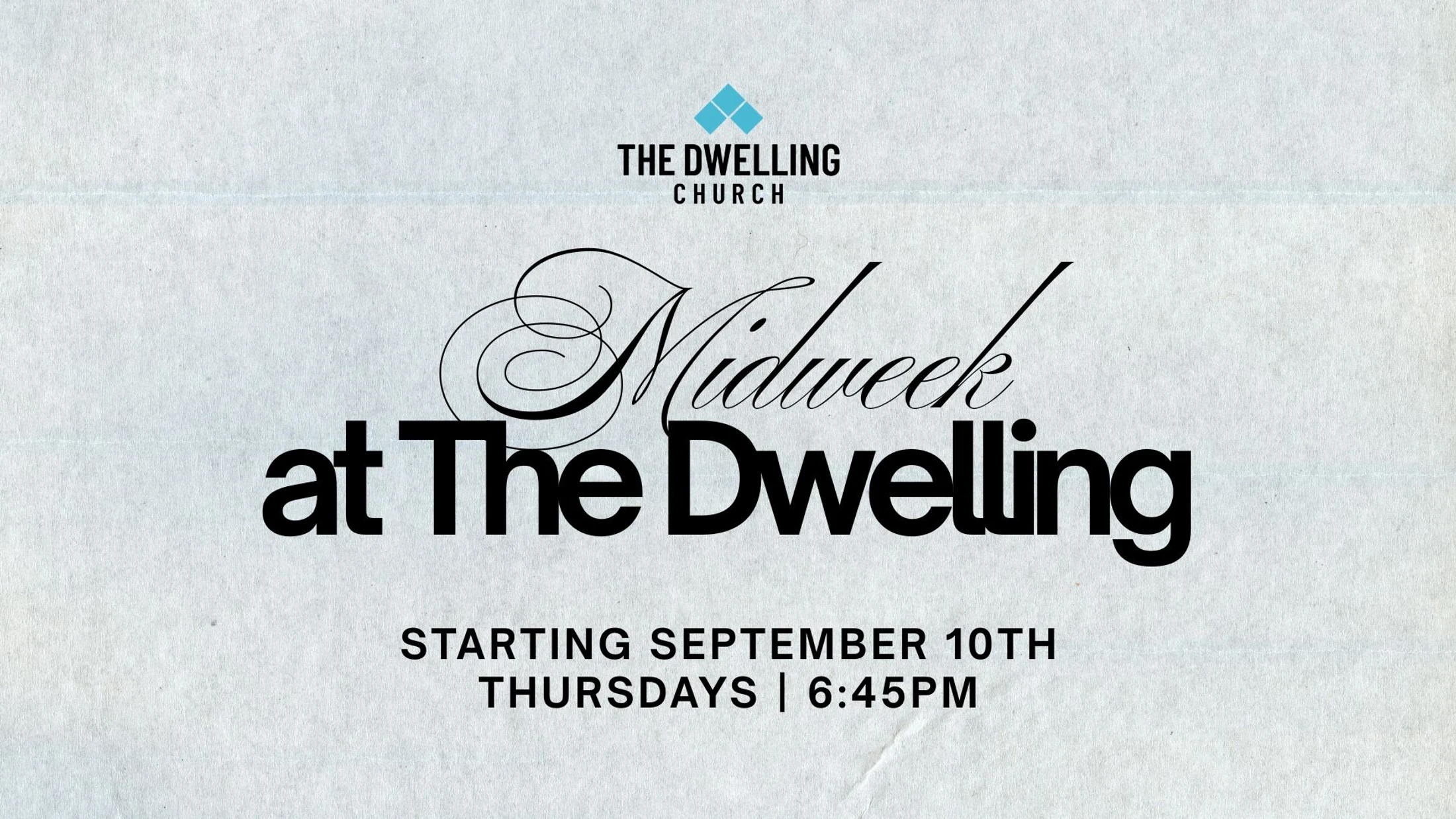 A promotional graphic for a church event titled 'Midweek at The Dwelling'. The event starts September 10th on Thursdays at 6:45 PM.