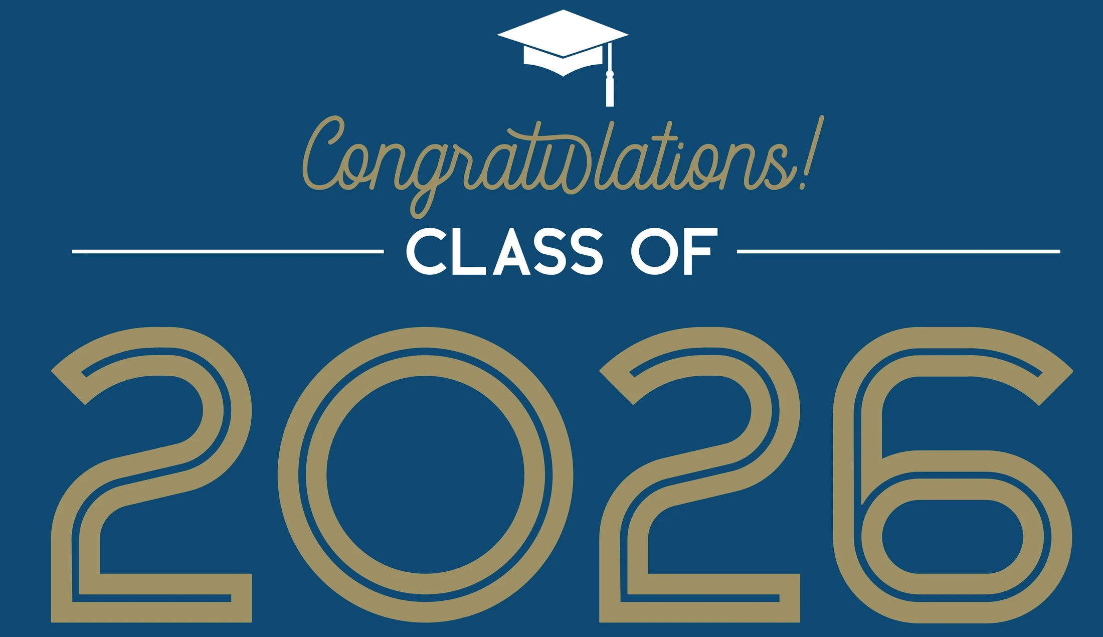 A blue graphic with gold and white text reading "Congratulations! Class of 2026." A white graduation cap icon is at the top.