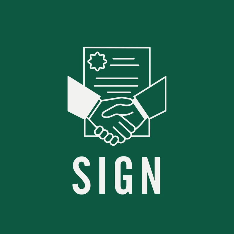 A white line icon of hands shaking over a contract with a seal. Below is the word SIGN in white text, all on a dark green background.