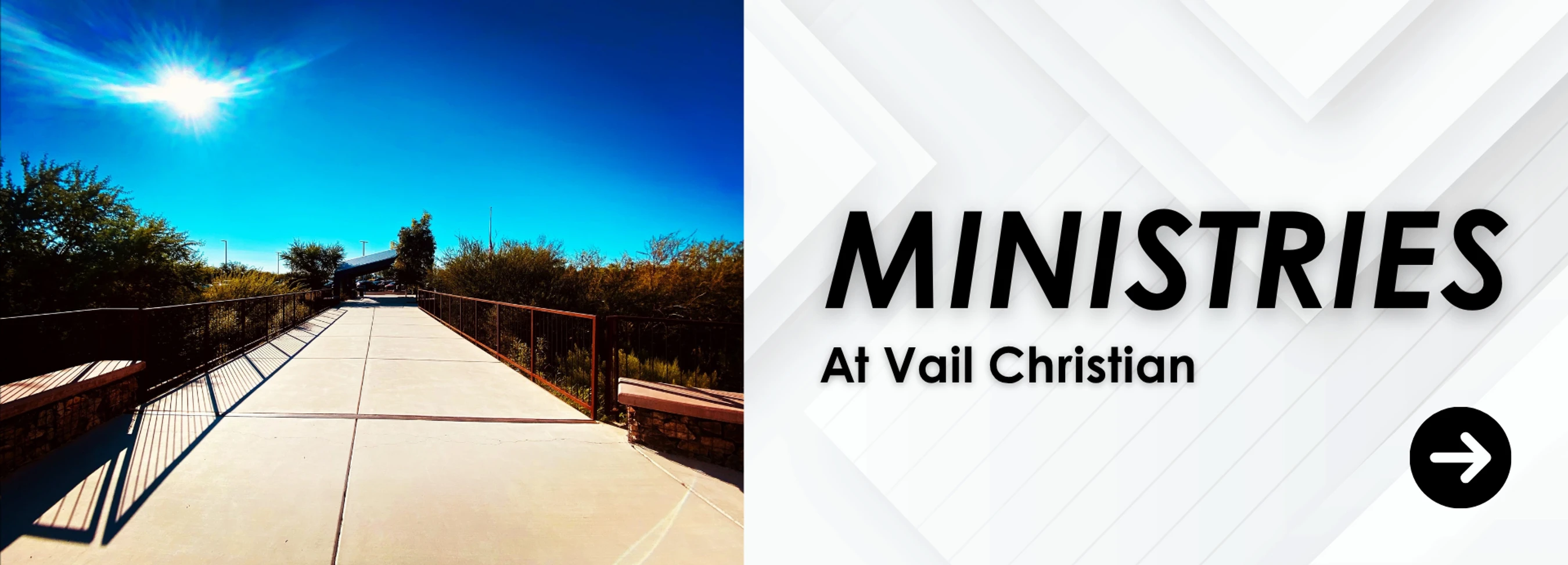A sunny walkway leads towards a building, next to text that reads 'MINISTRIES At Vail Christian' with an arrow icon.