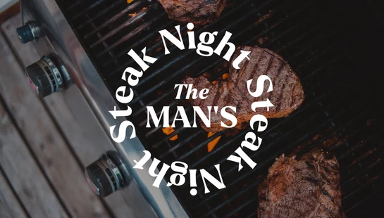 An overhead shot of thick steaks cooking on a barbecue grill. A white text overlay reads 'The MAN'S Steak Night' in a circular design.