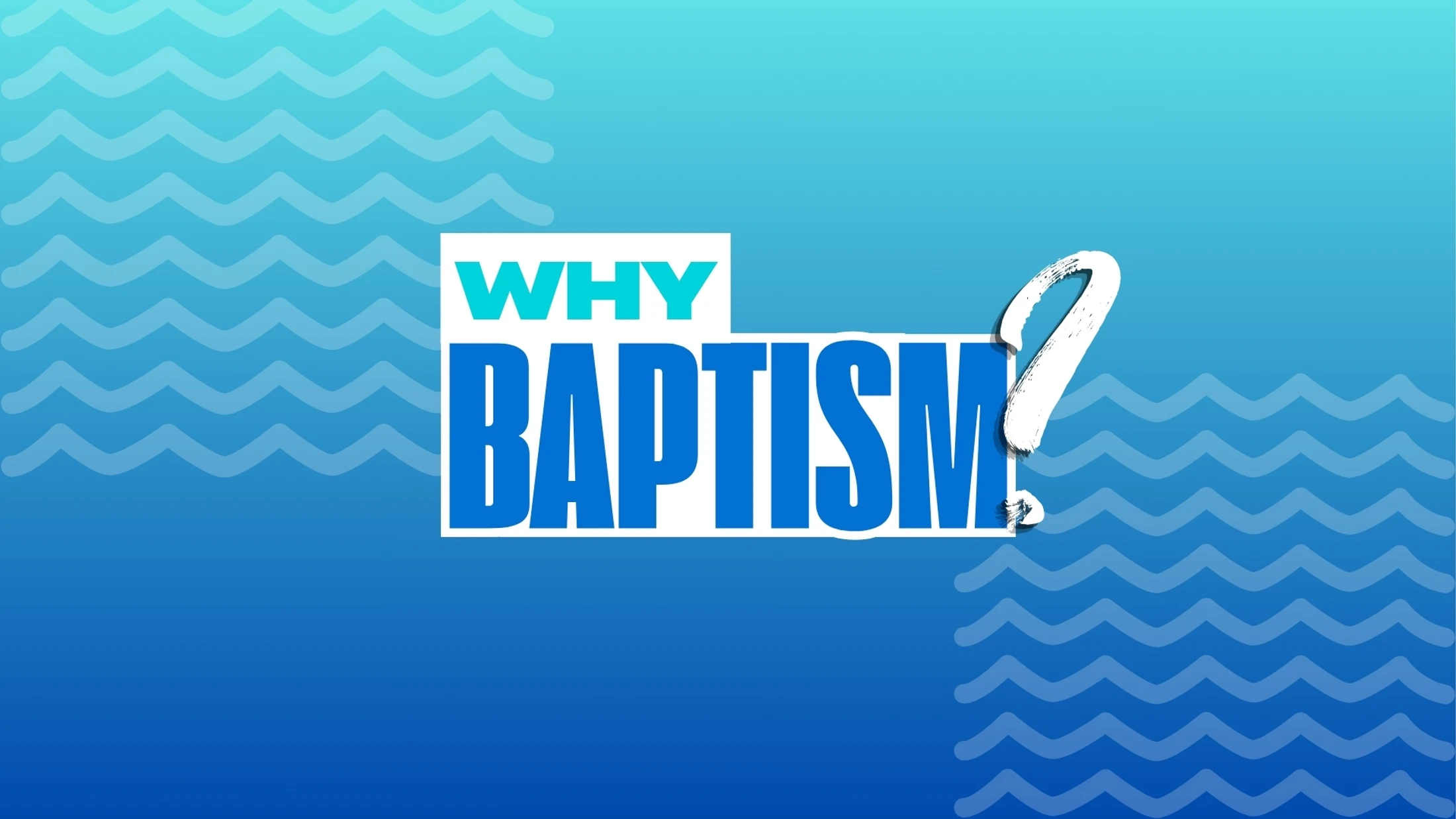 Why Baptism?