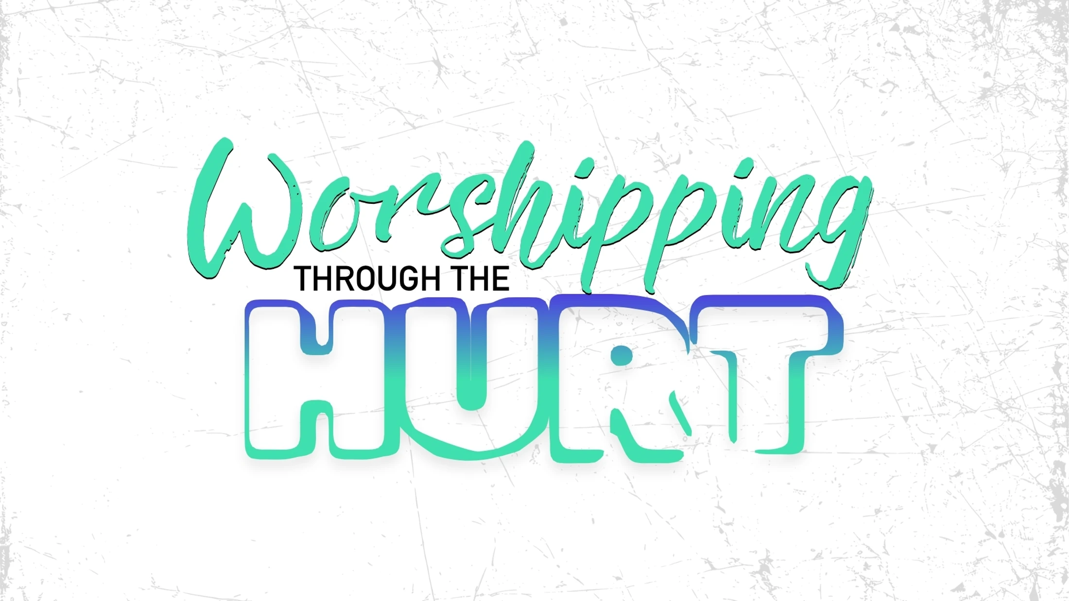 Worshipping Through the Hurt