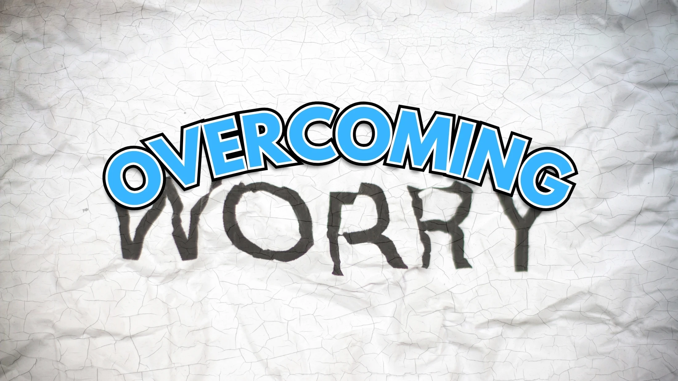 Overcoming Worry