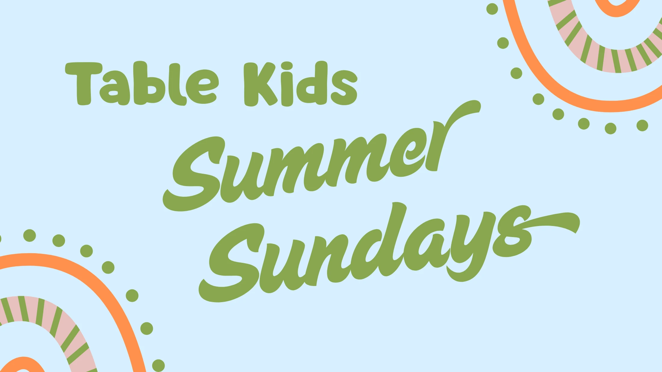 Table Kids Summer Sundays