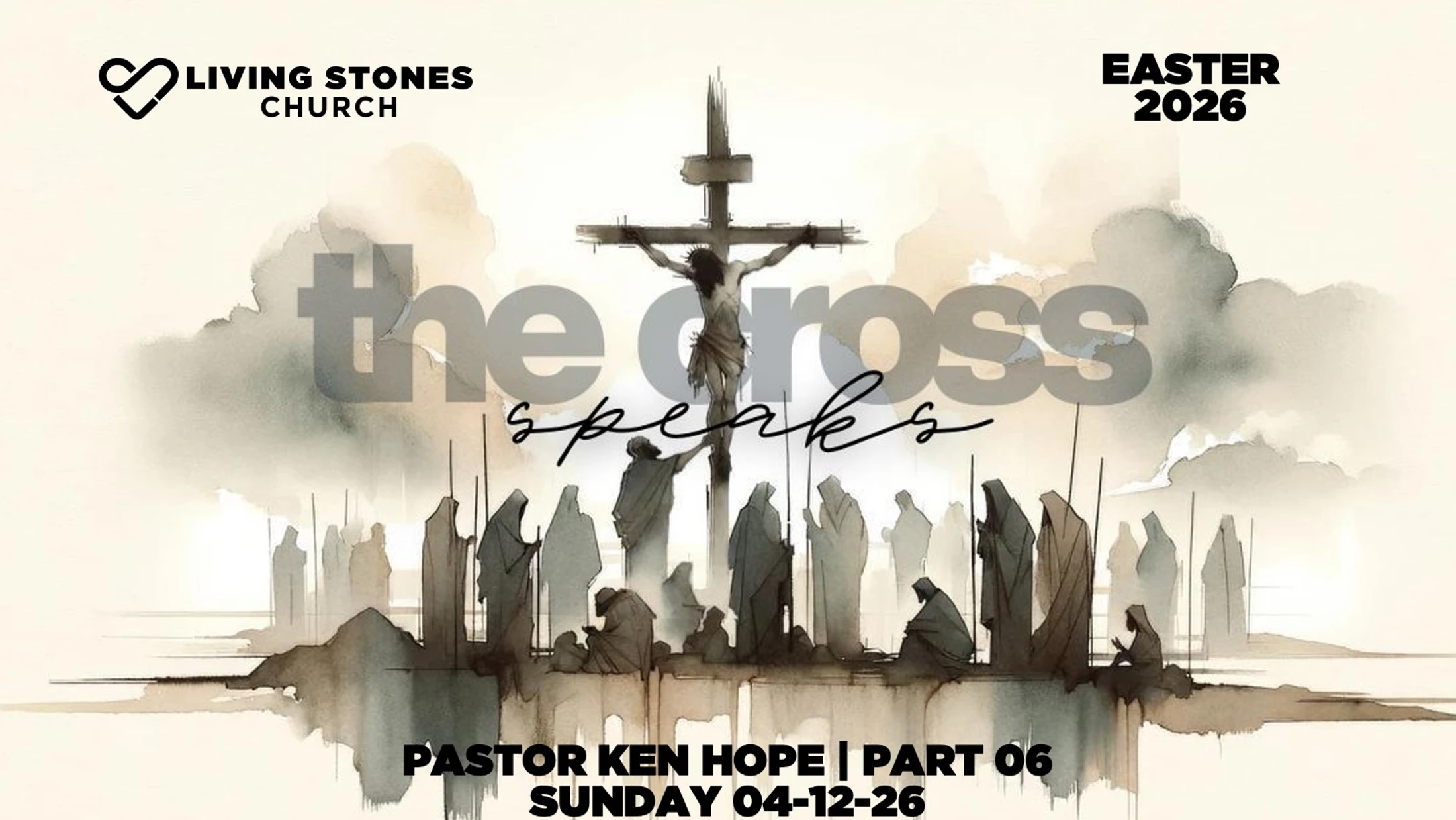 THE CROSS SPEAKS - PART 06 | PASTOR KEN HOPE | SUN 04-12-26