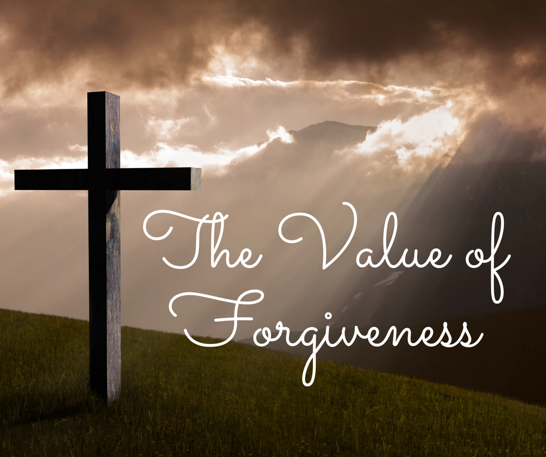 The Value of Forgiveness