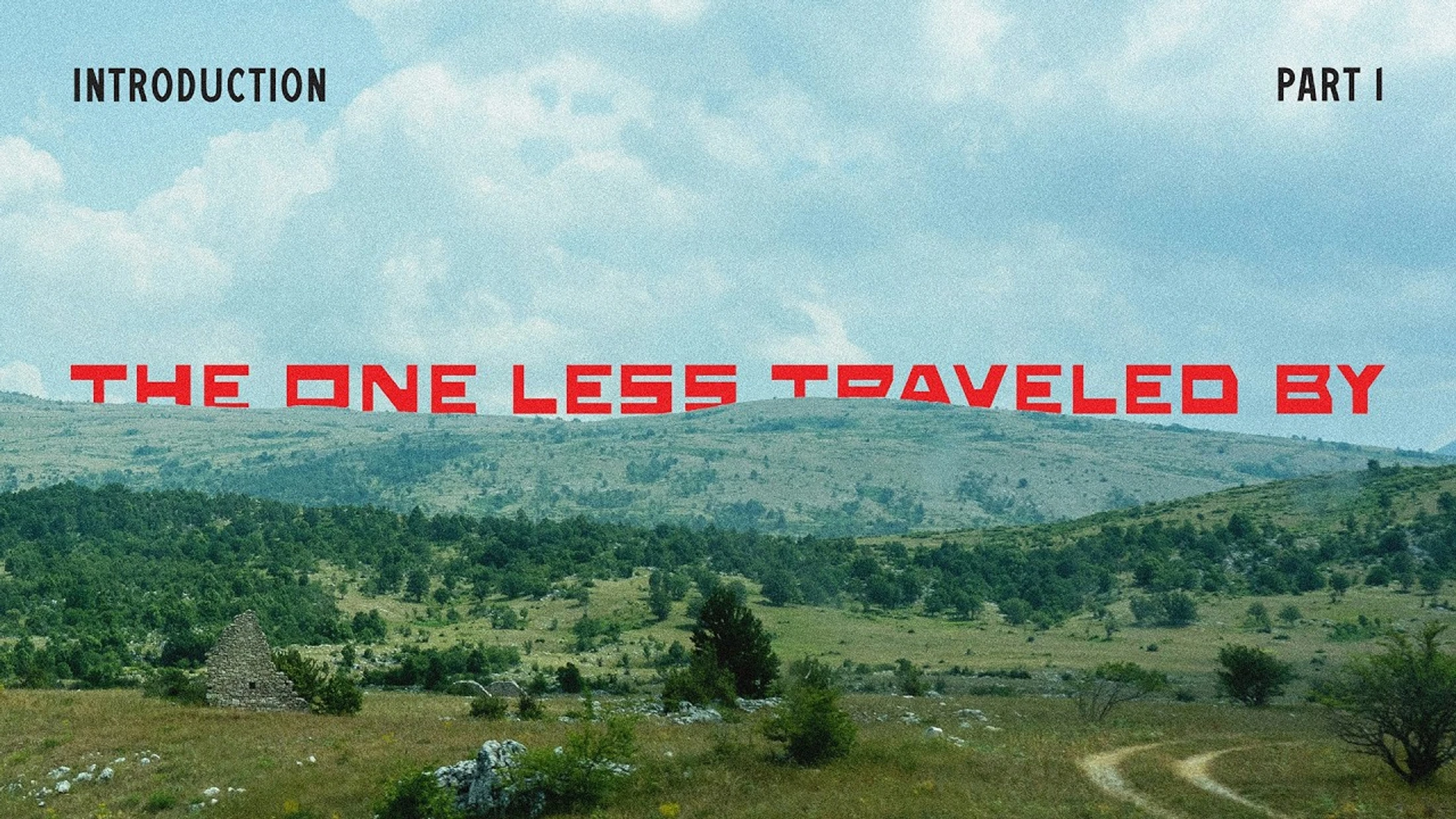 The One Less Traveled: Introduction