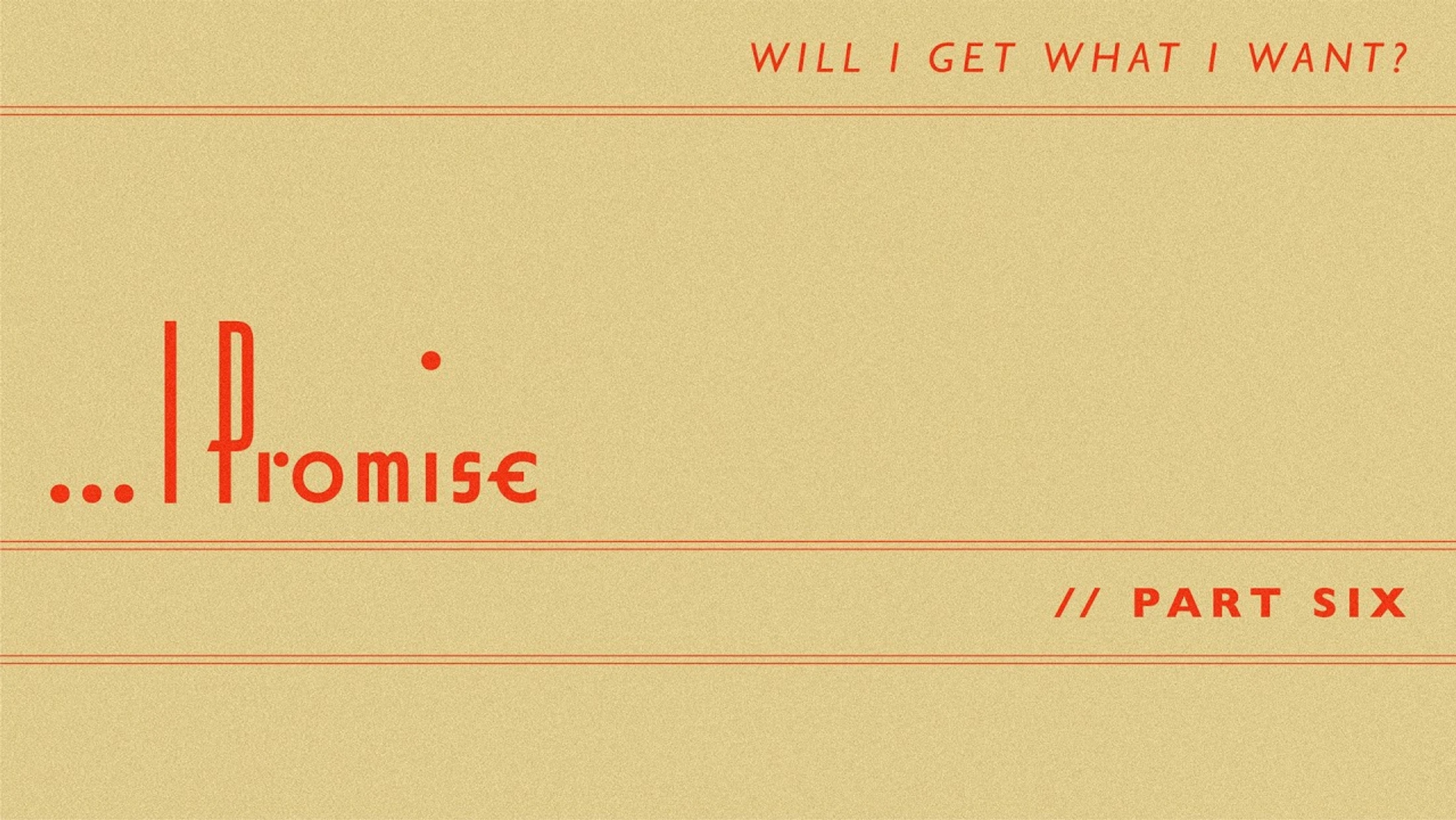 Will I Get What I Want?
