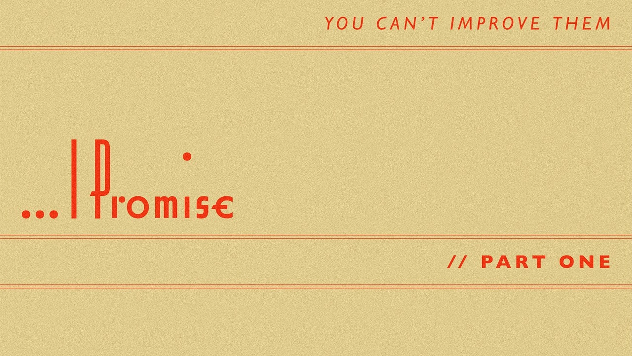 You Can't Improve Them