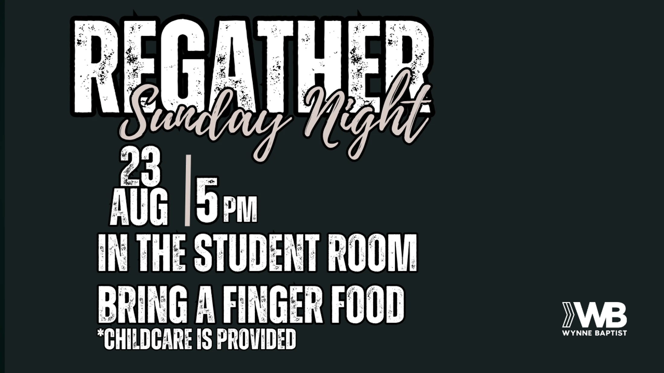 A dark gray promotional graphic for a church event called Regather Sunday Night on August 23 at 5 PM in the student room, with finger food and childcare.