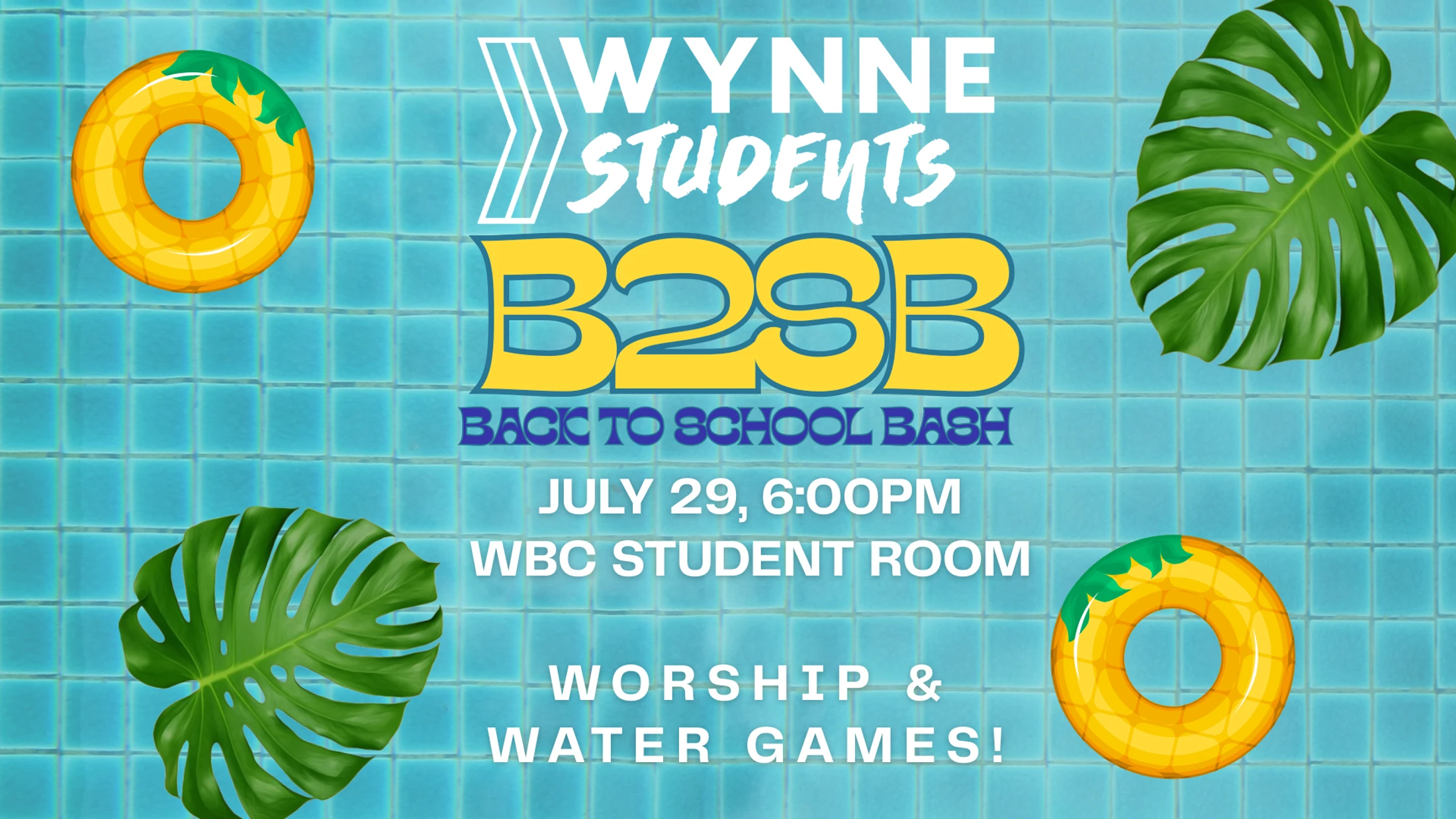 A promotional graphic for the Wynne Students Back to School Bash on a blue tiled pool background with pineapple floats and monstera leaves.