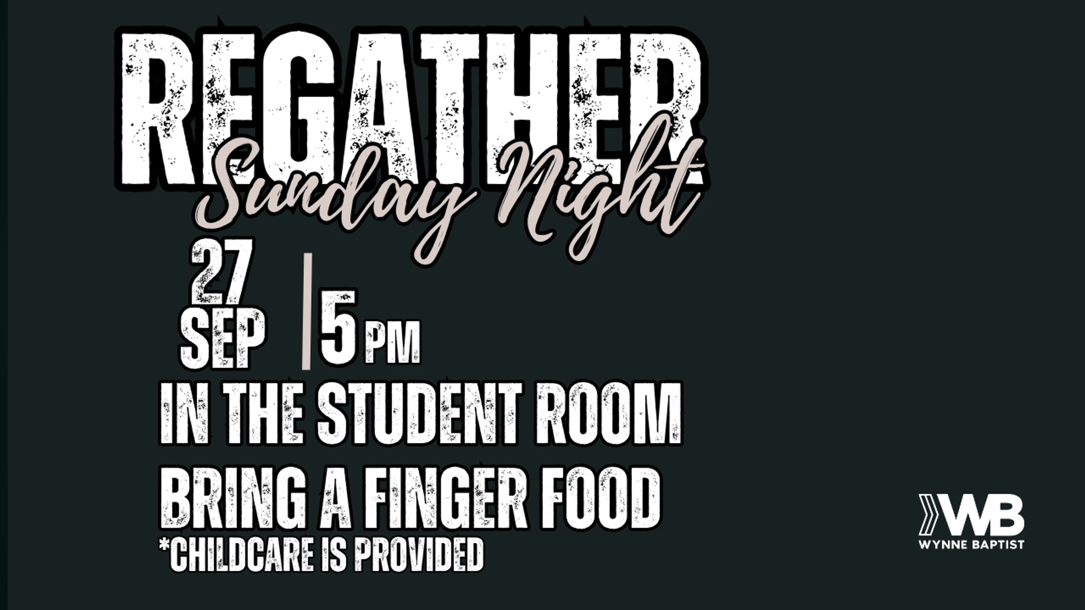 An event poster for 'Regather Sunday Night' on September 27th at 5 PM in the student room. Guests are asked to bring finger food. Childcare is provided.