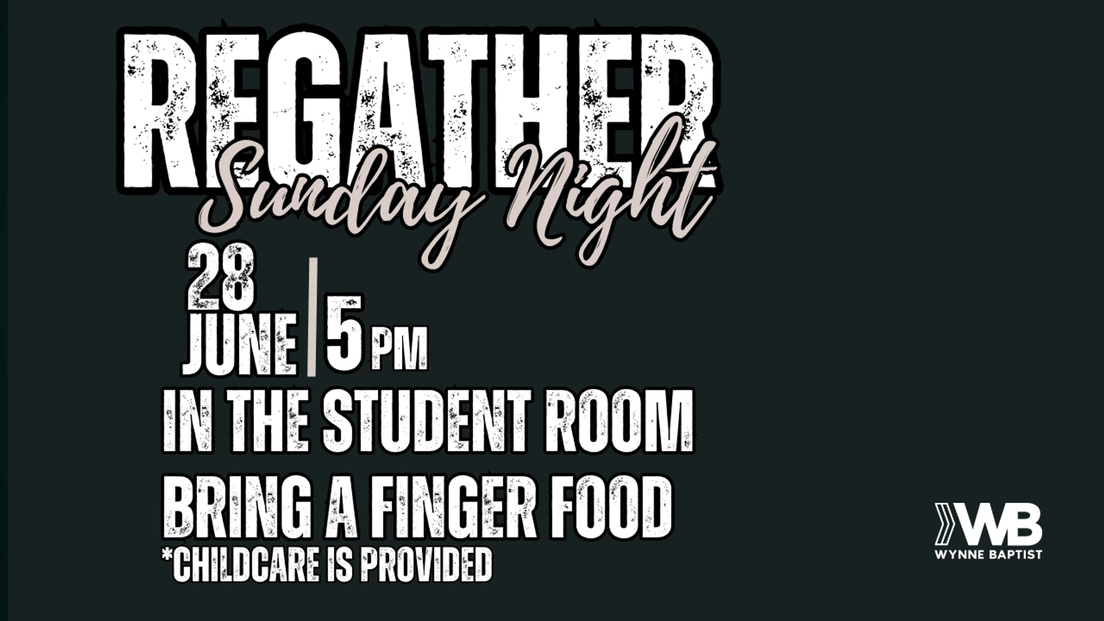 An event announcement graphic for 'Regather Sunday Night' on June 28 at 5 PM in the Student Room. Attendees should bring a finger food. Childcare provided.