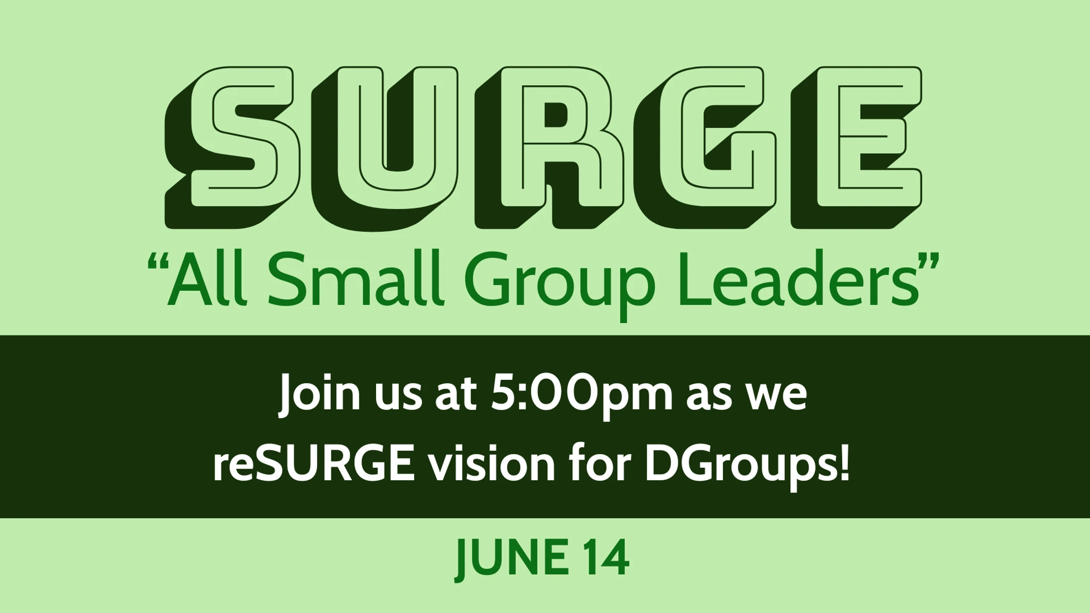A light green graphic with dark green text announcing an event called SURGE for 'All Small Group Leaders' on June 14th at 5:00 pm.