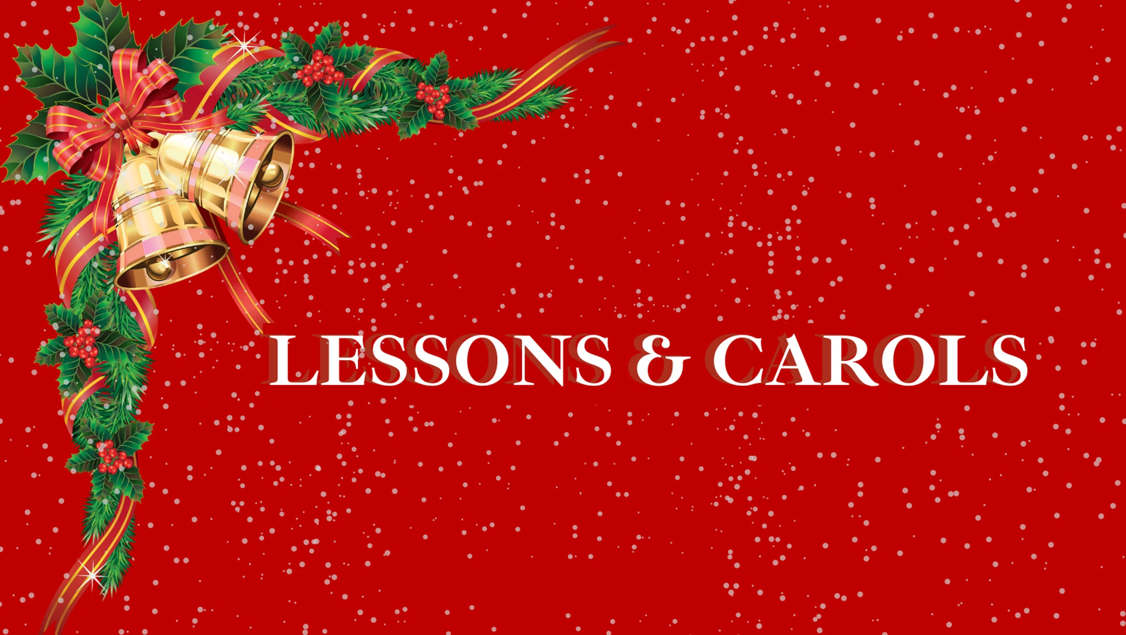 Lessons & Carols