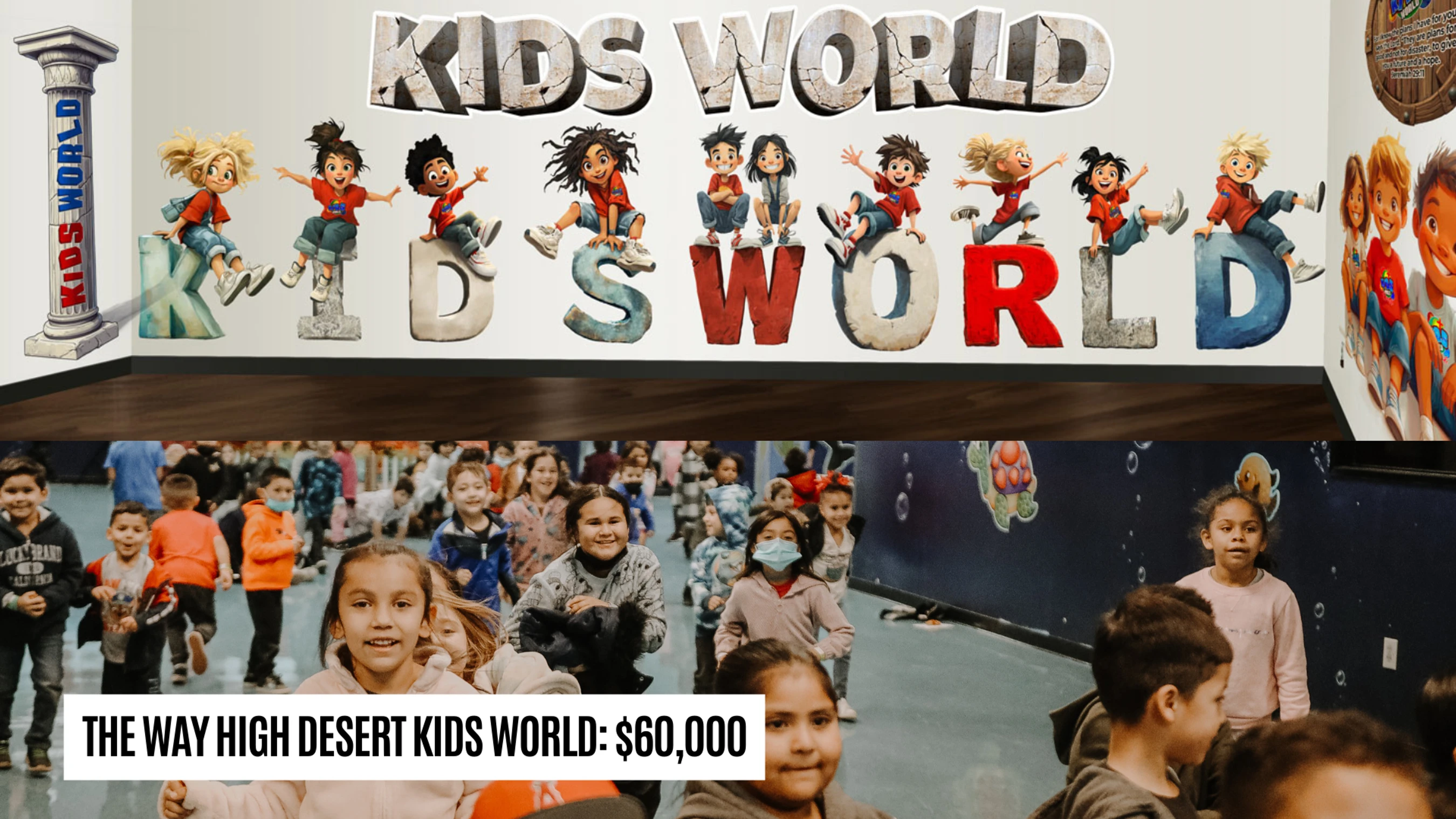 the way high desert kids world classrooms &amp; sound system: $60,000