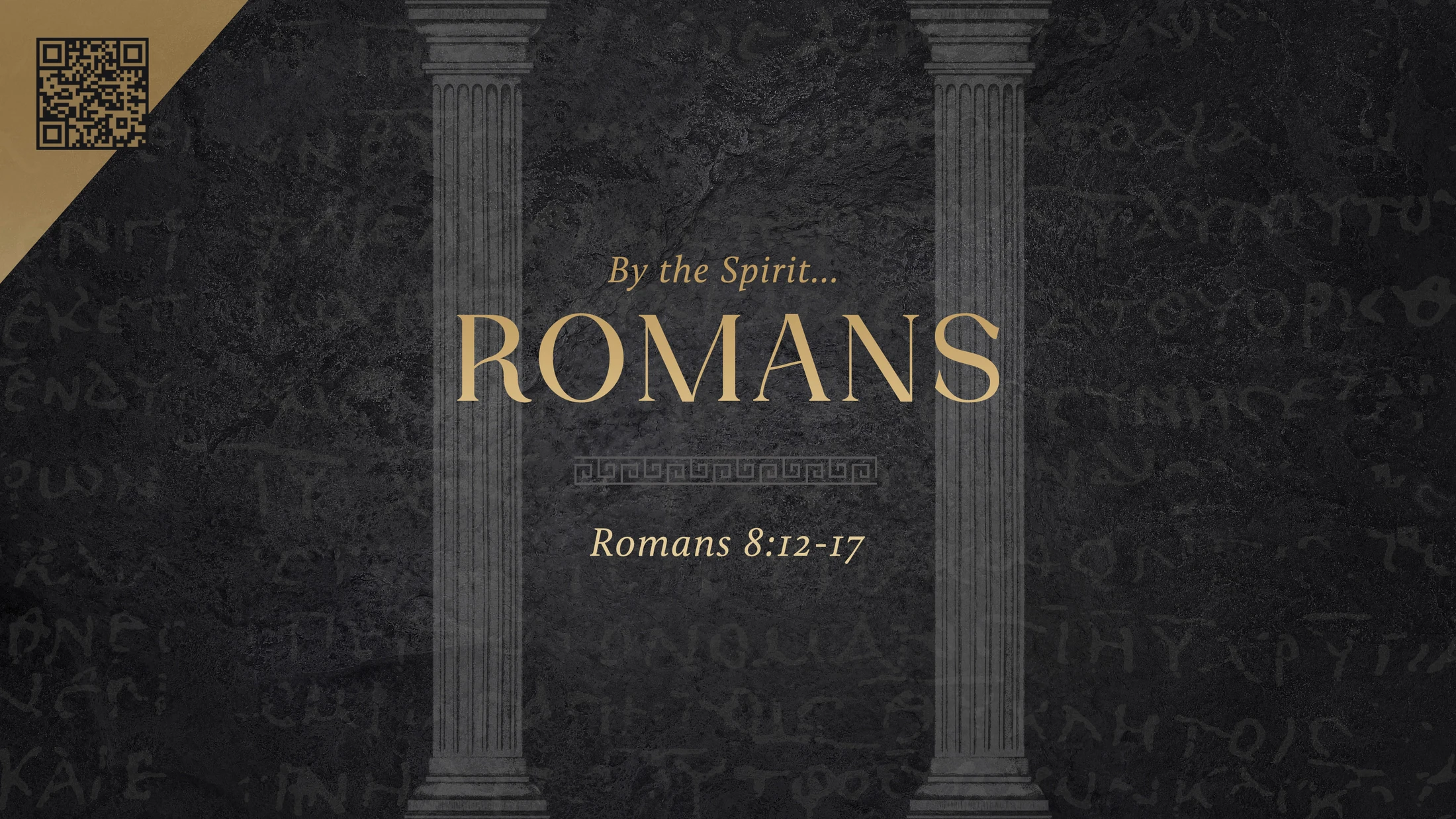 A sermon graphic with the text "By the Spirit... ROMANS, Romans 8:12-17" in gold, set between two ancient columns on a dark, textured background.