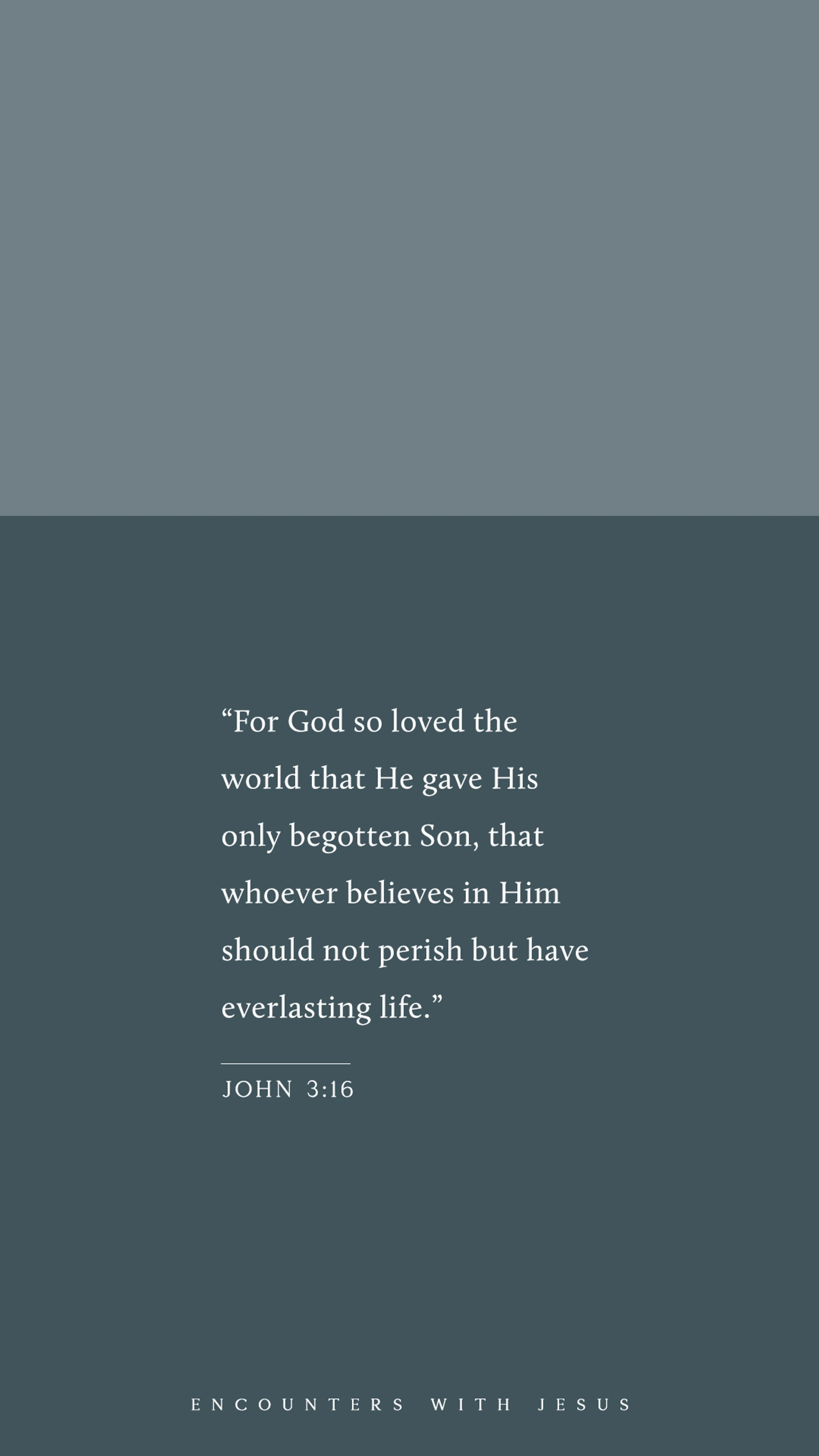 A gray graphic featuring the bible verse John 3:16 in a white serif font. Below the verse is the text 'Encounters with Jesus'.