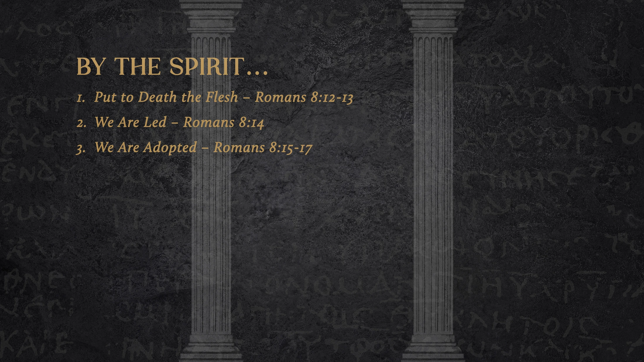 A presentation slide with a dark stone background and two columns. The text reads 'By the Spirit' and lists three points with verses from Romans 8.