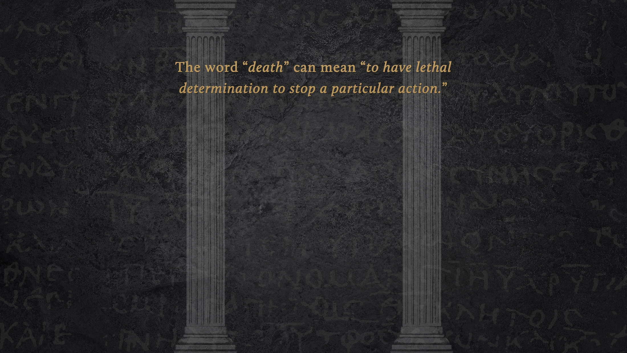 A quote about the meaning of the word 'death' is centered between two classical pillars against a dark, textured background with faint, ancient script.