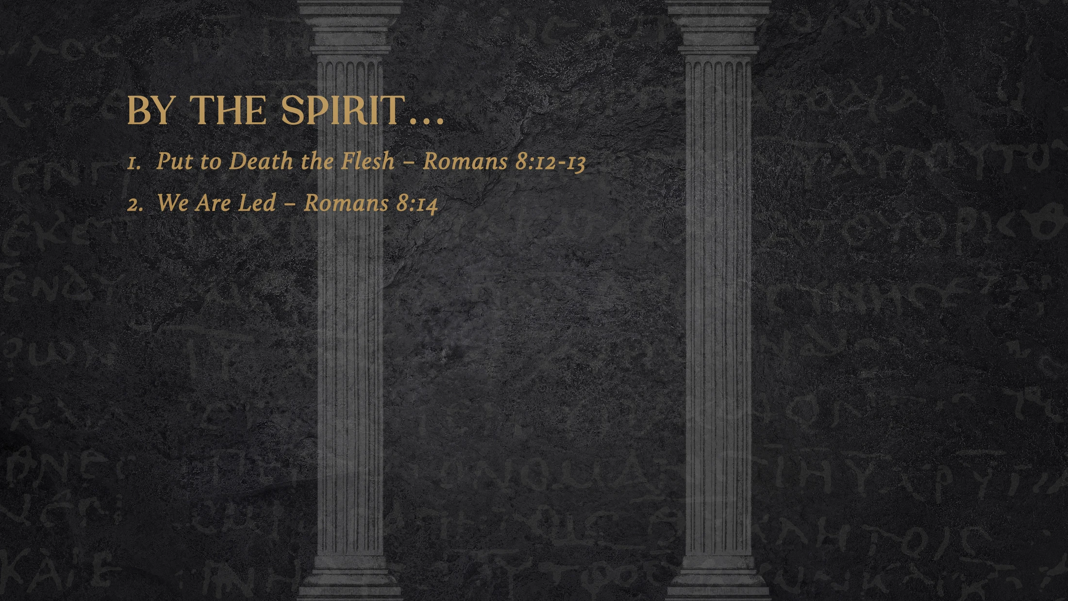 A sermon graphic with a dark textured background and two classical columns. Text reads "By the Spirit..." and lists points from Romans 8:12-14.
