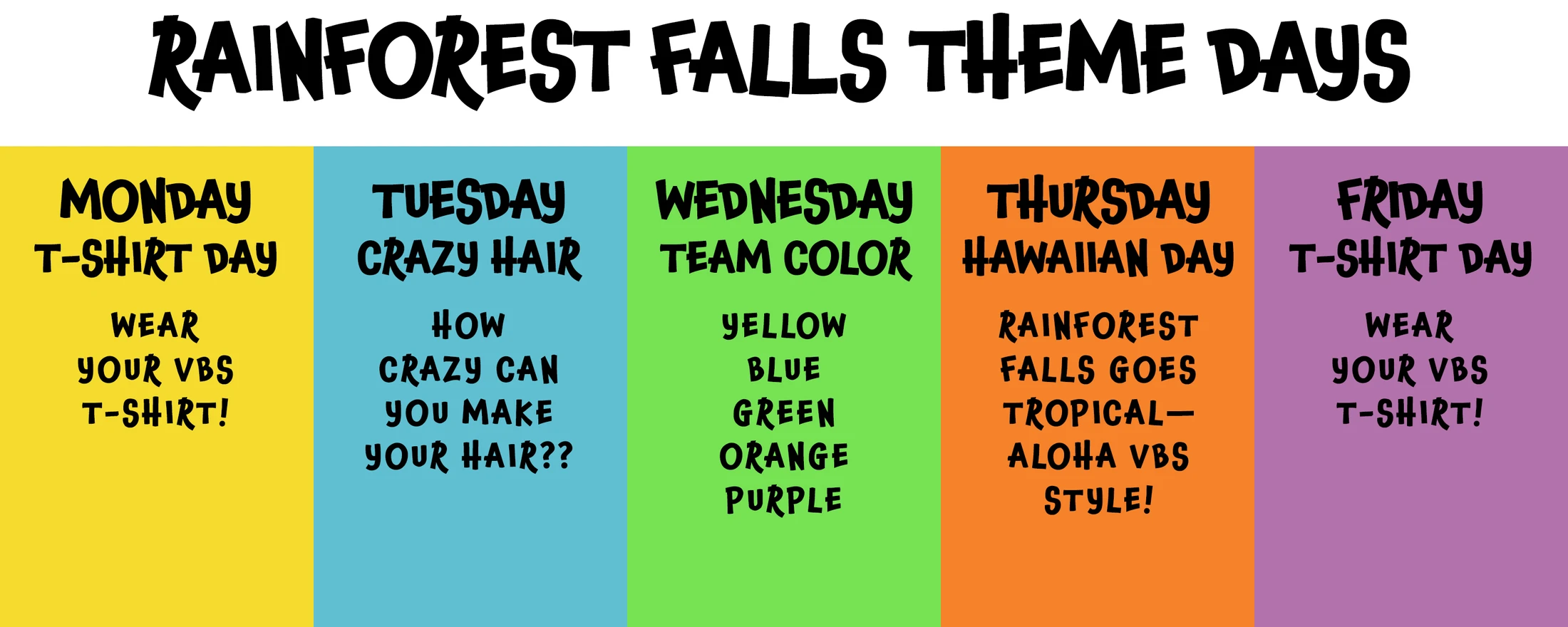 A colorful schedule for Rainforest Falls Theme Days, listing activities for each day of the week, including T-Shirt Day, Crazy Hair Day, and Hawaiian Day.
