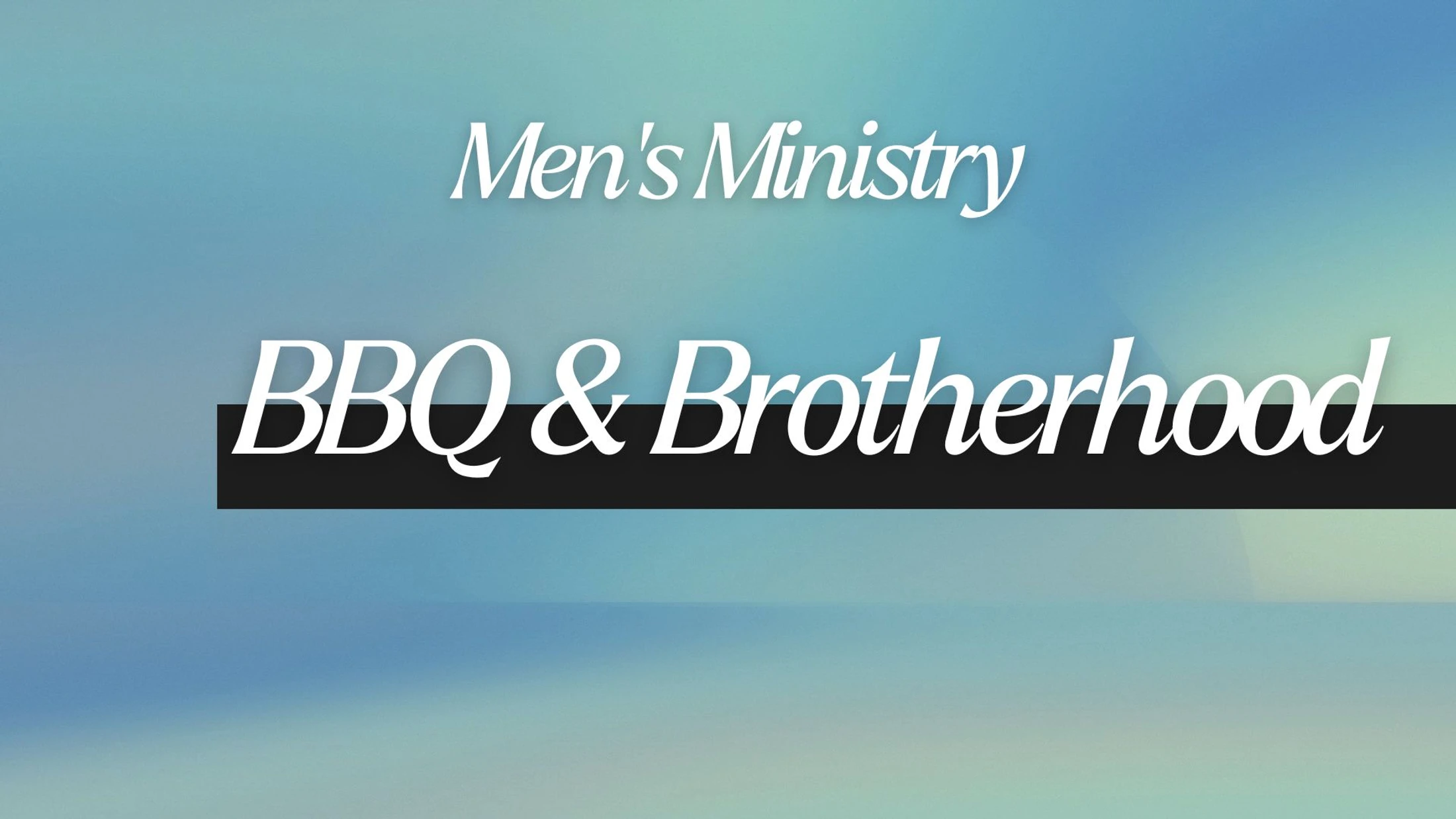 Men's Ministry: BBQ & Brotherhood