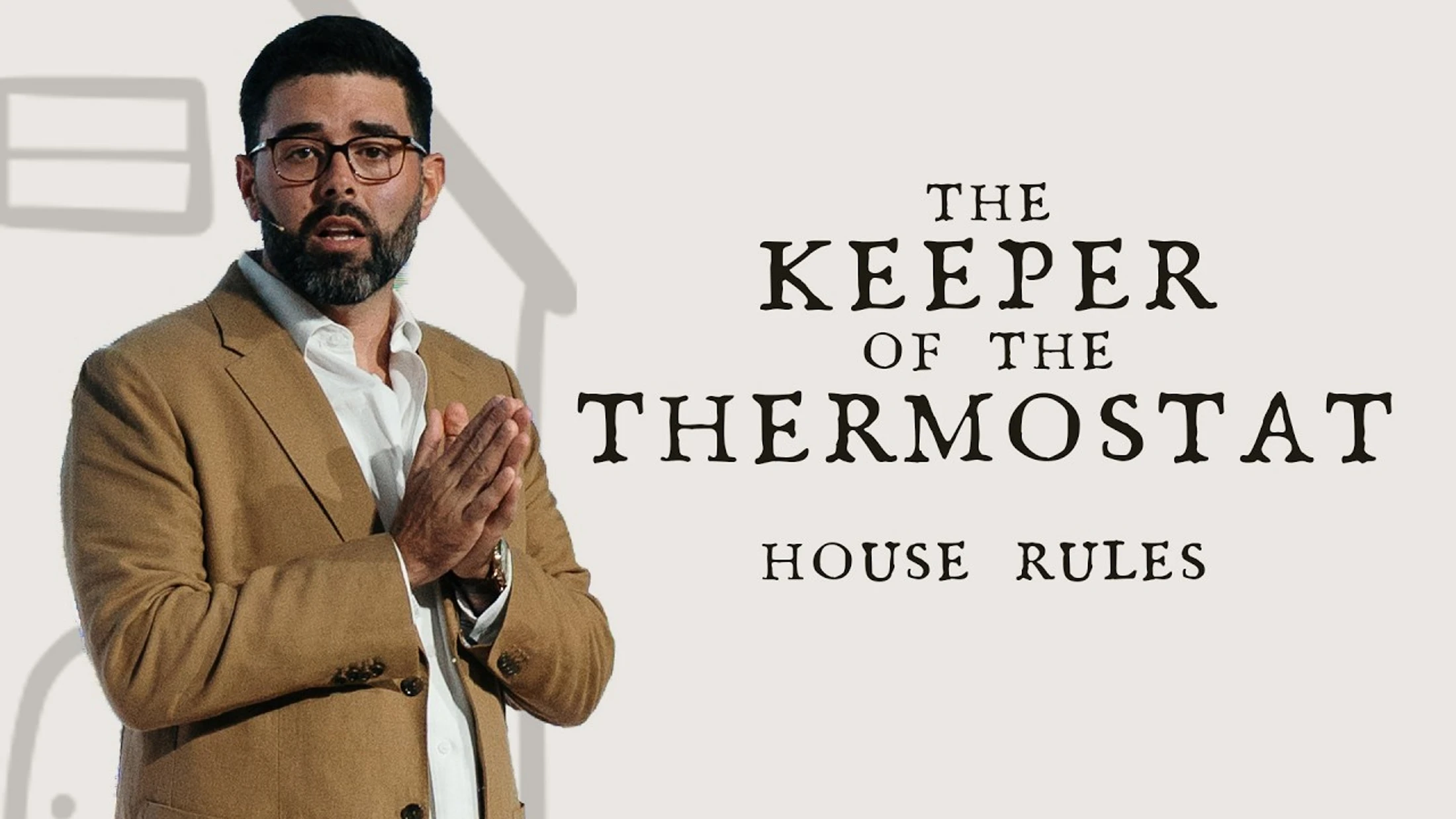 A man with glasses and a beard in a tan jacket speaks on a stage. The text reads, "The Keeper of the Thermostat, House Rules."