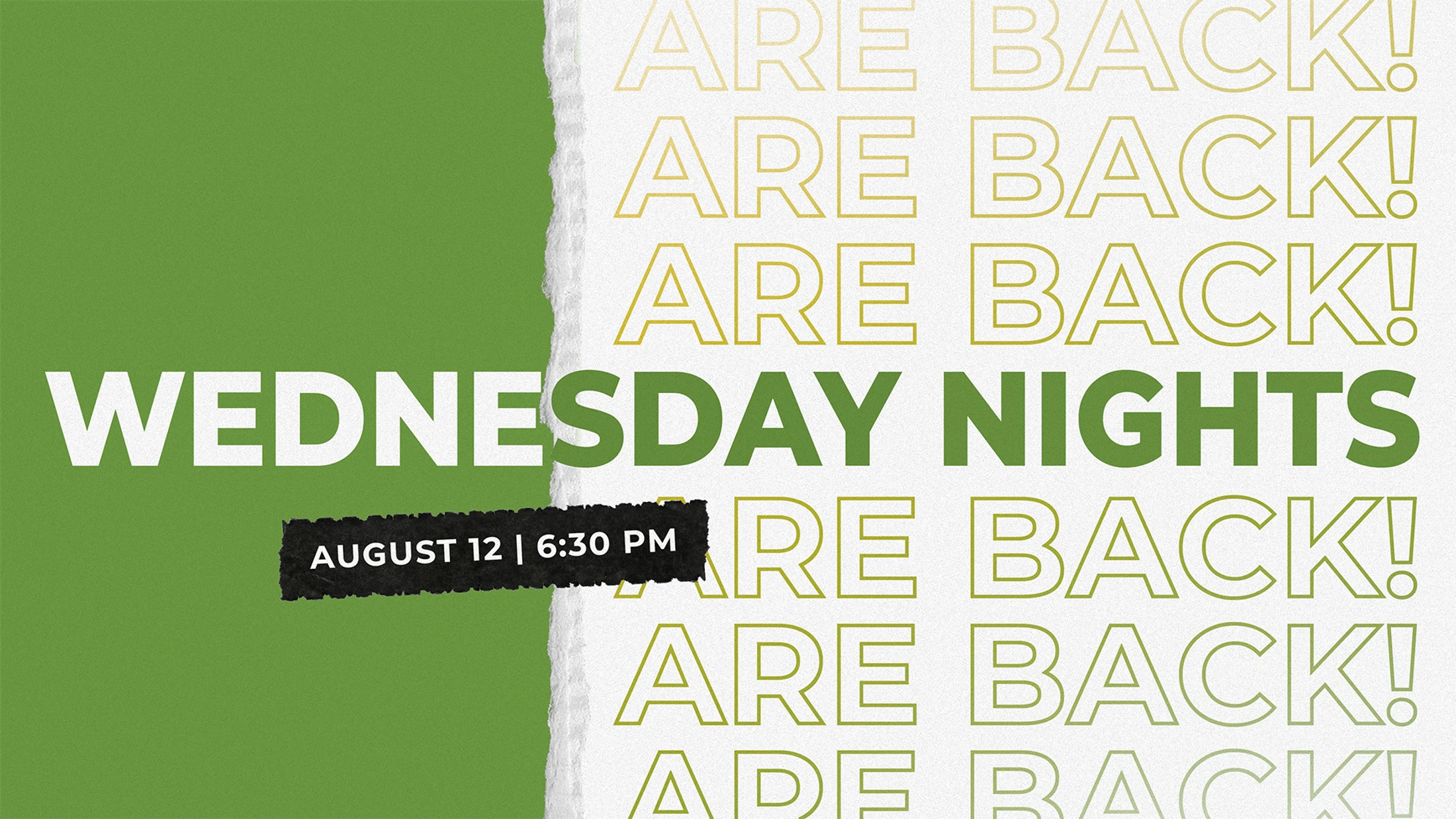 A green and white graphic with a torn paper effect announcing 'Wednesday Nights Are Back!' on August 12 at 6:30 PM.