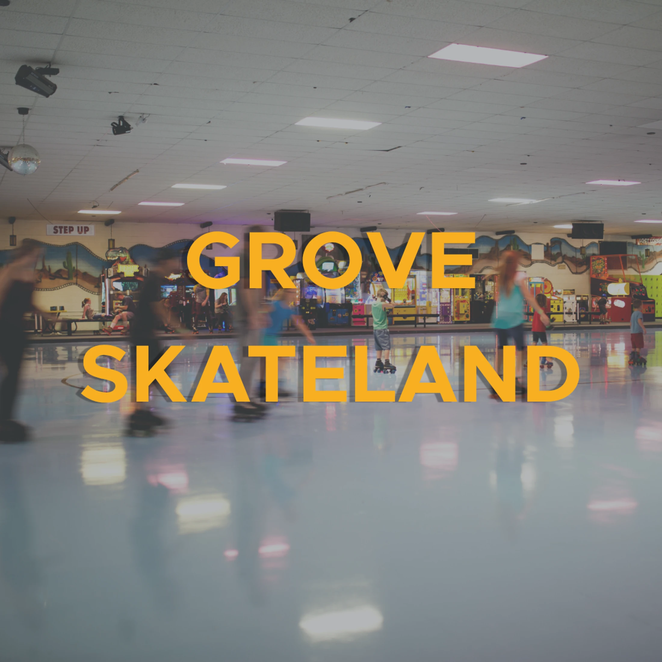 Grove Skateland - Families
