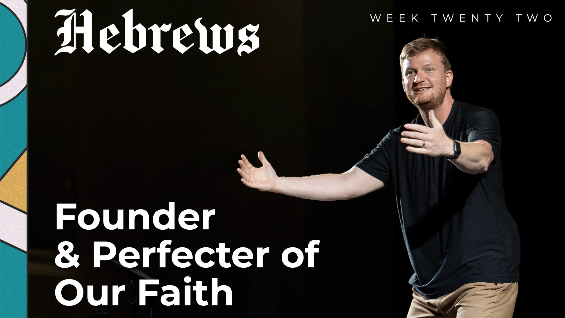 Founder & Perfecter of Our Faith