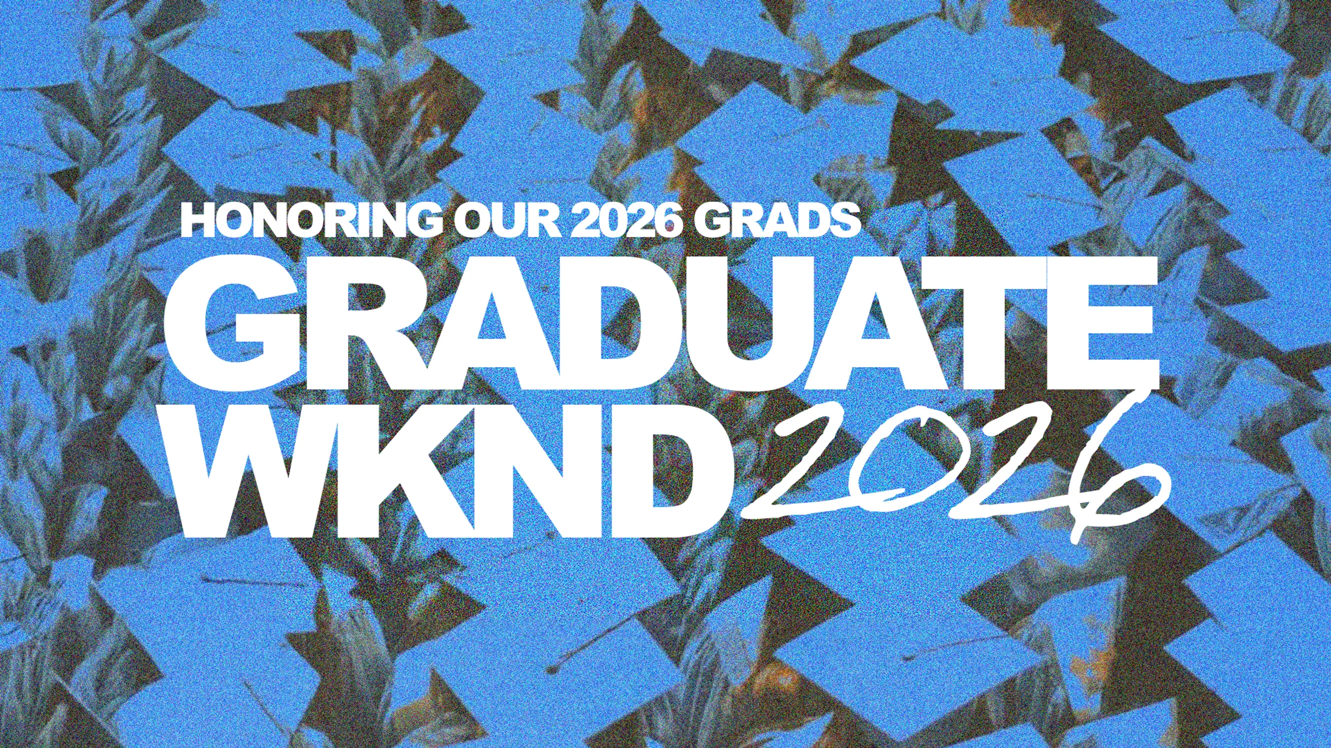 A graphic for Graduate Weekend 2026 with white text over a grainy blue background filled with an abstract pattern of graduation caps.