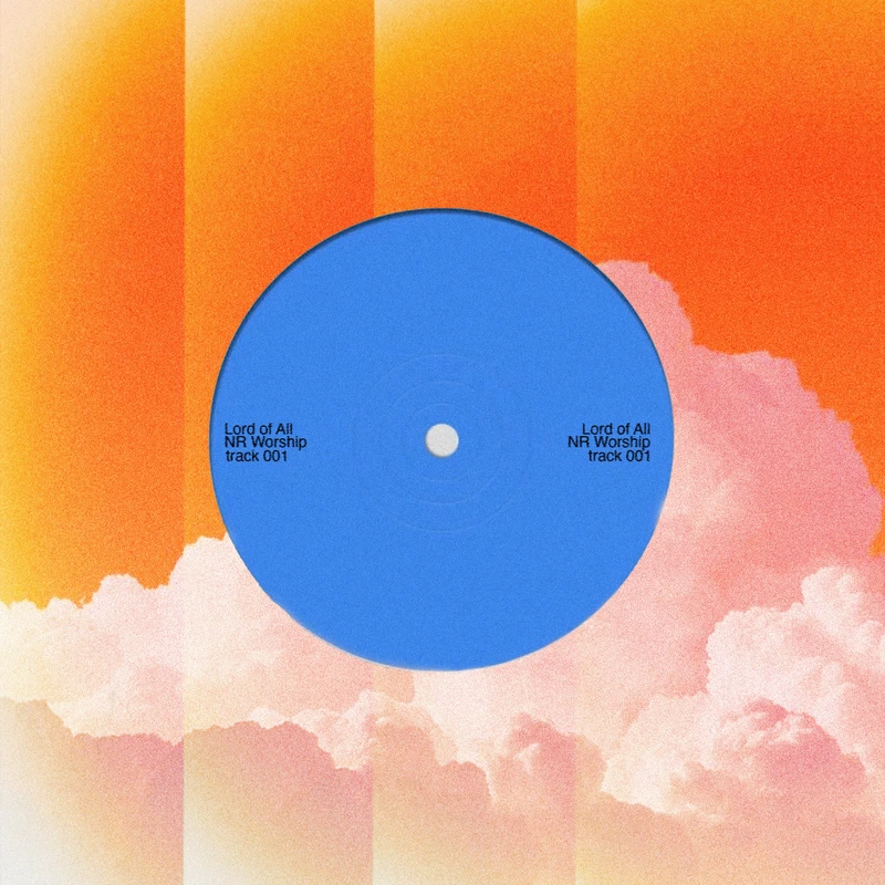 A graphic of a blue record label on a grainy background with orange and yellow stripes over a pink-tinged cloudscape. The label reads 'Lord of All NR Worship'.