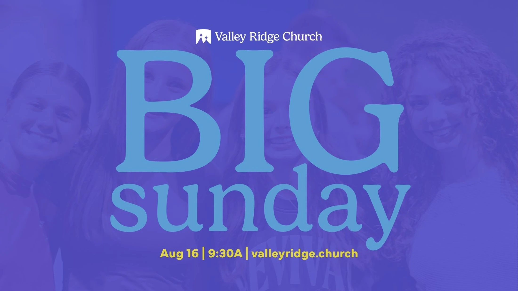 A promotional graphic for "Big Sunday" at Valley Ridge Church on August 16 at 9:30 AM. Blue text is overlaid on a purple-tinted photo of smiling people.