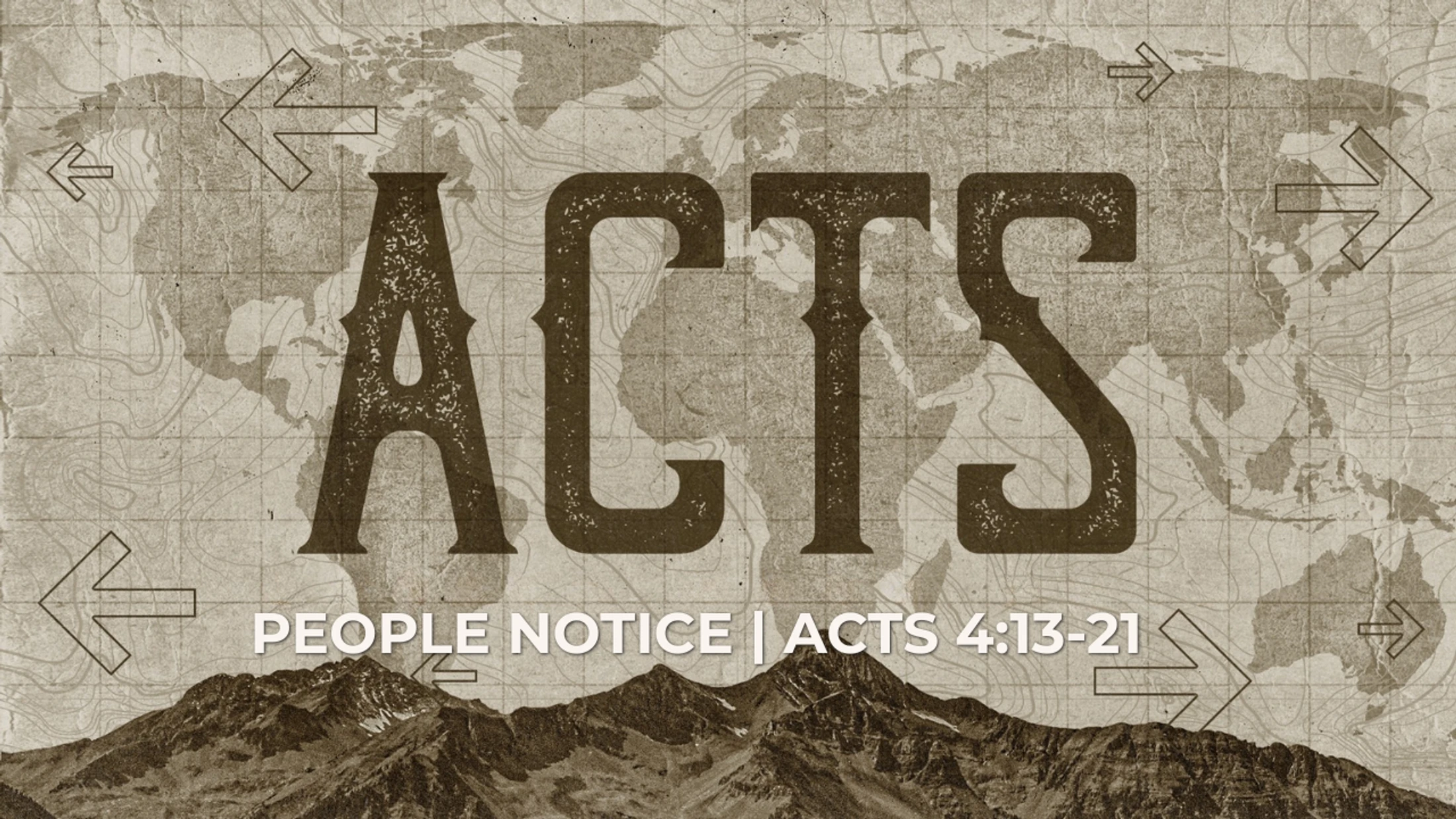 Acts sermon blog graphic titled "People Notice" with scripture reference Acts 4:13-21, set against a vintage world map and mountain background.