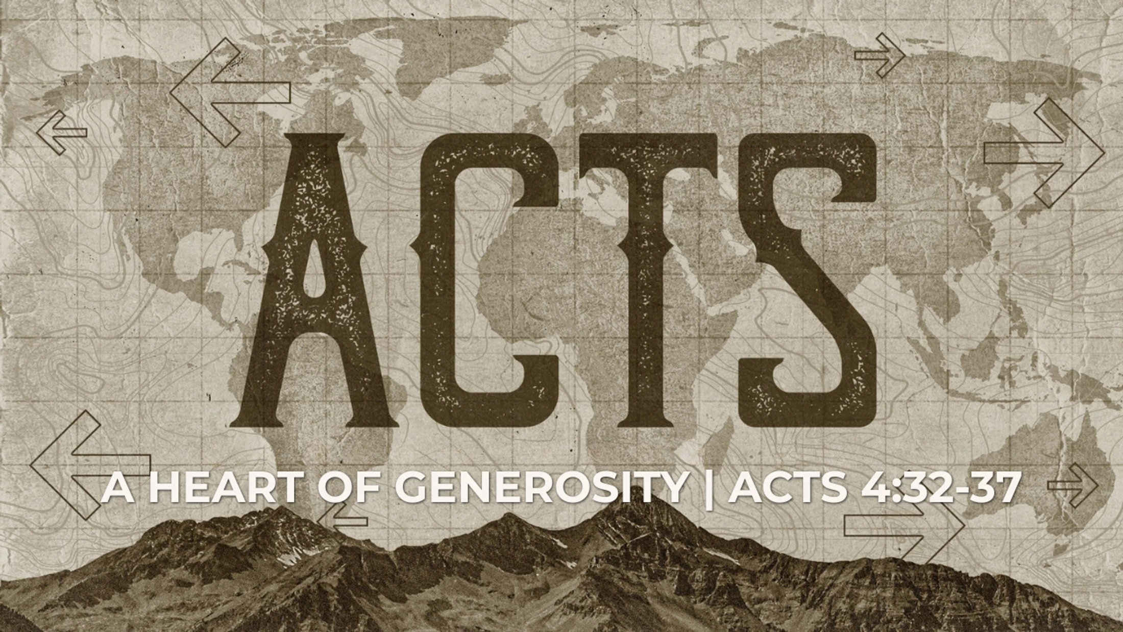 Acts sermon blog graphic A Heart of Generosity Acts 4:32-37 vintage world map